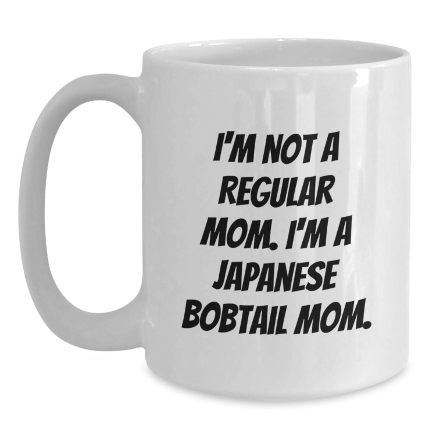 Funny Japanese Bobtail Cat Mom Gifts for Friends, White Coffee Mug with 'I'm Not A Regular Mom. I'm A Japanese Bobtail Mom.' Quote, Ideal Gift from Mom to Coworkers, Family or Friends on Graduation - Main