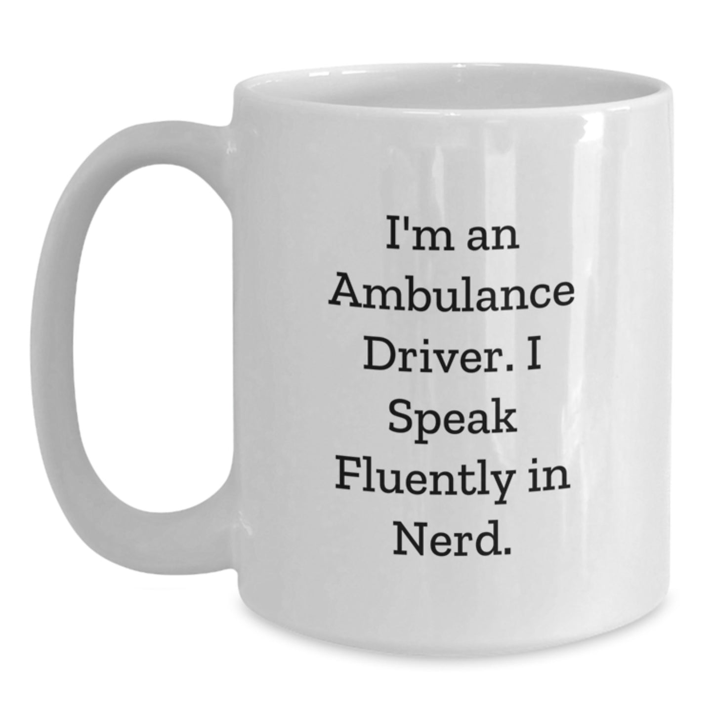 Funny Ambulance Driver Gifts for Men - I Speak Fluently In genius White Coffee Mug, Graduation Unique Gifts from Friends to Ambulance Driver - Main