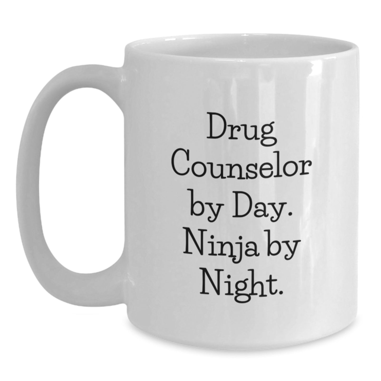 Drug Counselor Gifts, Funny Quote White Coffee Mug, Graduation Unique Gifts from Friends, Gifts for Drug Counselor - Main