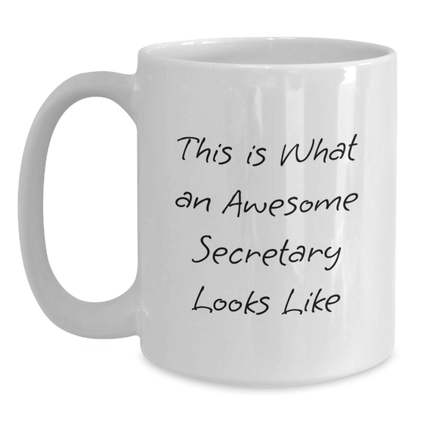 Funny Secretary White Coffee Mug, Gifts from Friends for Birthday, 'This Is What An Awesome Secretary Looks Like' Quote, White Ceramic 11oz or 15oz - Main