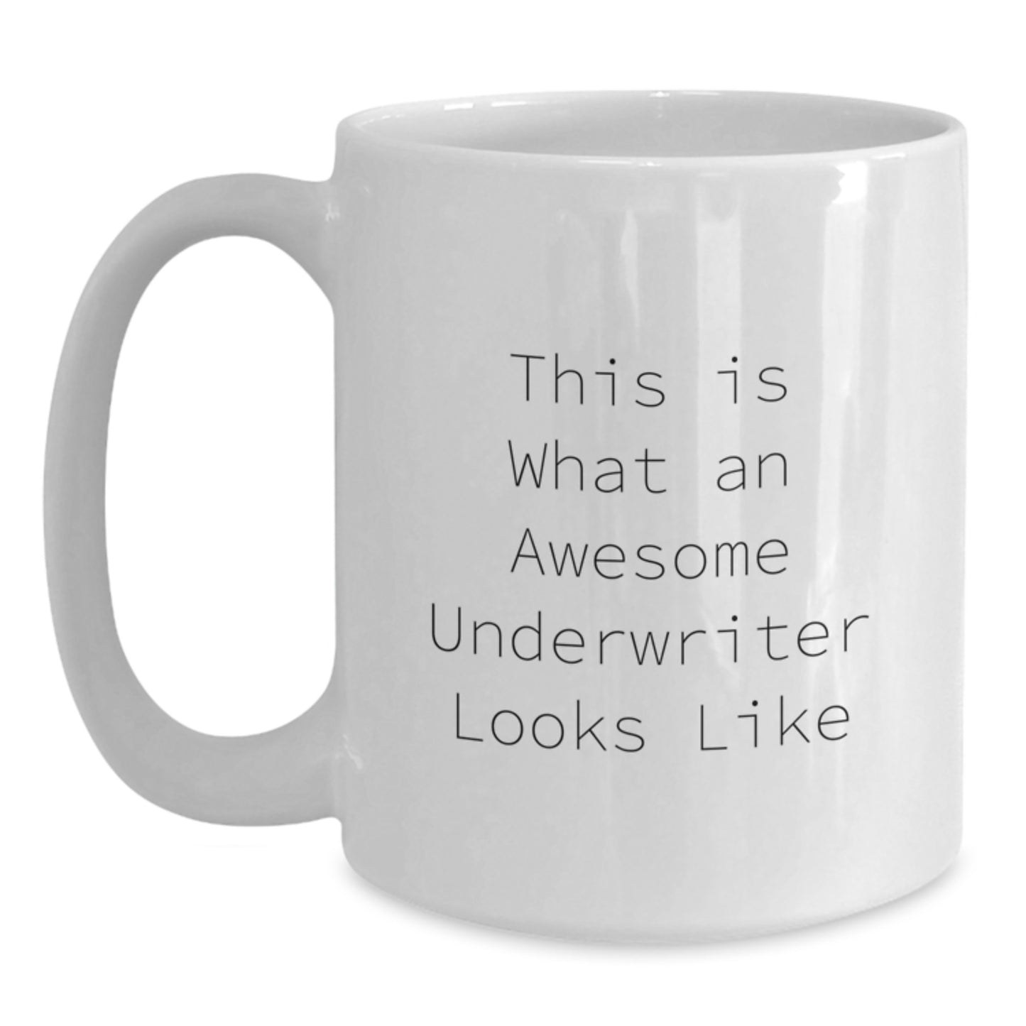 Funny Underwriter Gifts from Men - This Is What An Awesome Underwriter Looks Like White Coffee Mug for Underwriter Graduation Unique Gifts - Main