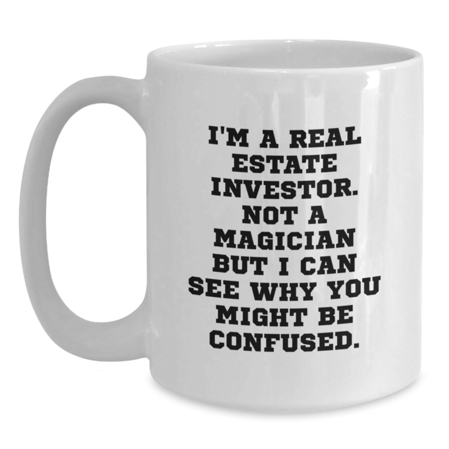 Funny Real Estate Investor Gifts for Men Friends Family, White Coffee Mug with Quote, Unique Graduation Presents from Coworkers - Main