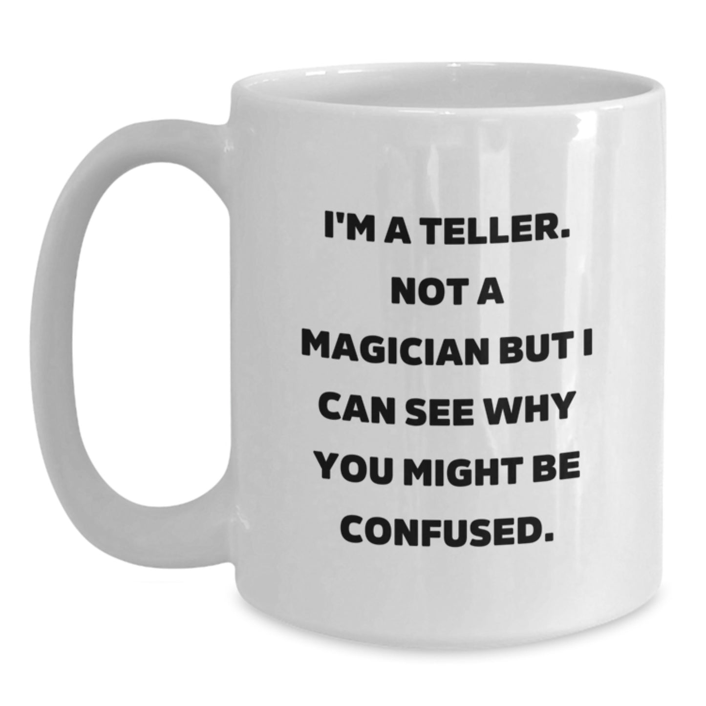 Teller Humor Gifts for Friends, Funny White Coffee Mug, Birthday Unique Gifts from Friends, Perfect for Teller Enthusiasts - Main