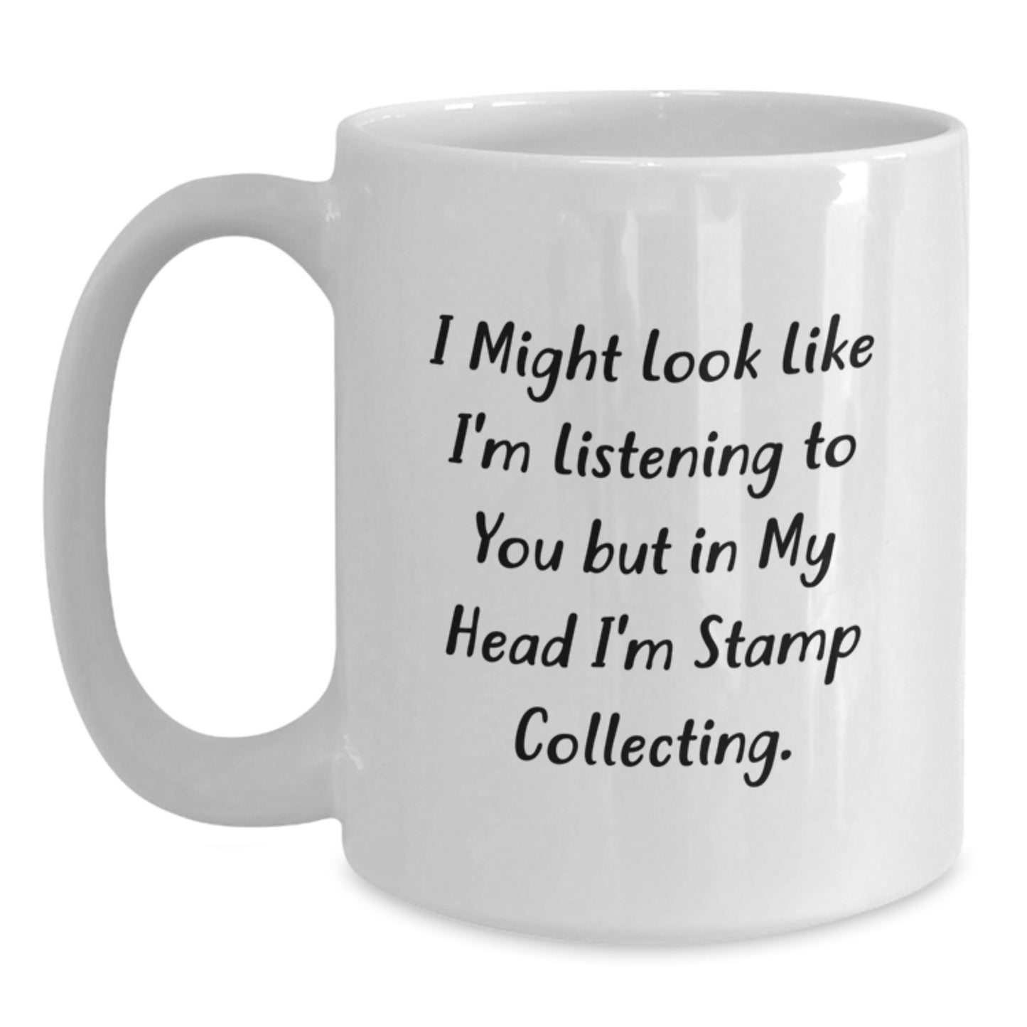 Funny Stamp Collecting Gifts from Friends for Stamp Collecting Enthusiasts - I Might Look Like I'm Listening But In My Head I'm Stamp Collecting, White Coffee Mug, Birthday Unique Gifts - Main