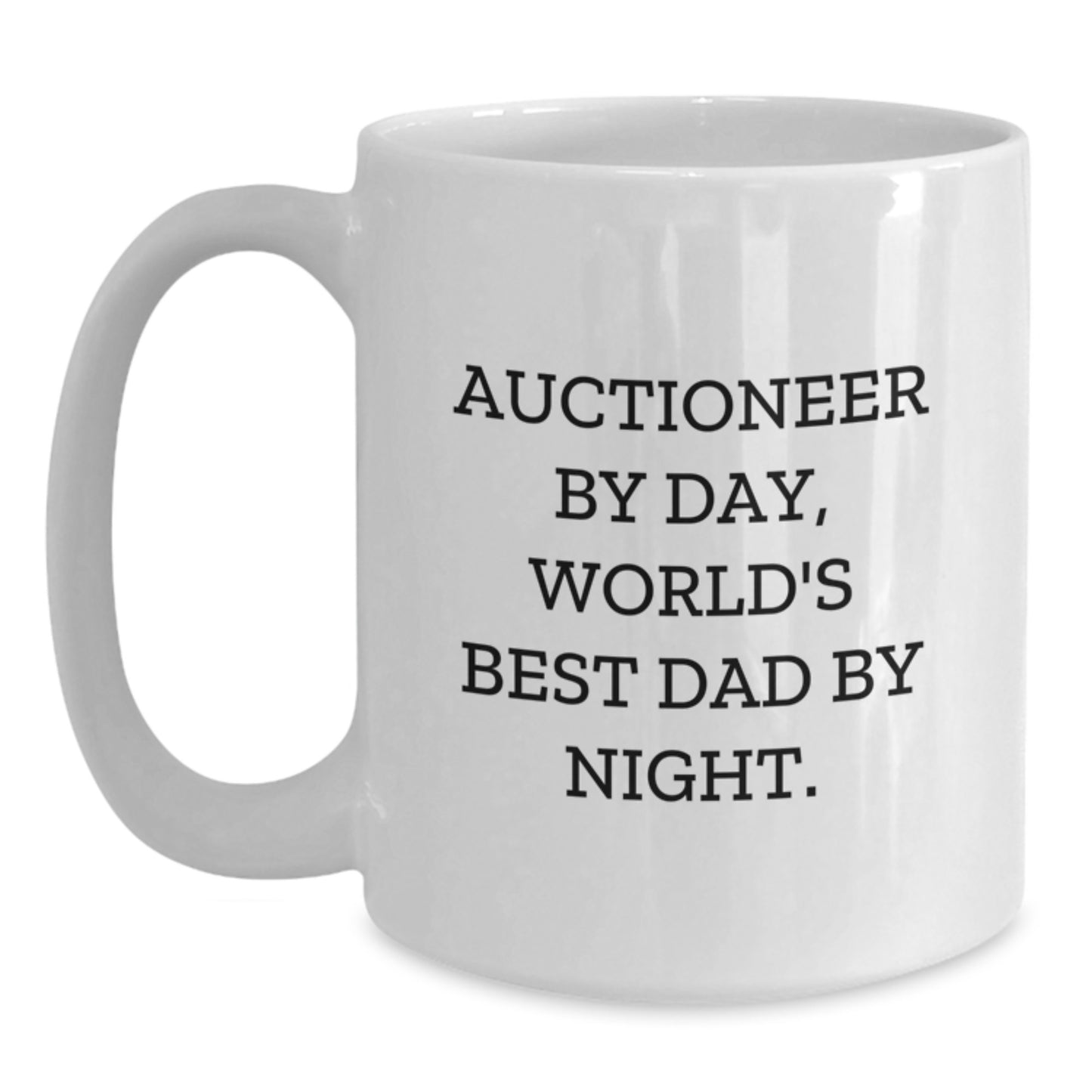 Auctioneer Gifts from Men - Funny White Coffee Mug for Birthday - 'Auctioneer By Day, World's Best Dad By Night.' Quote - Main