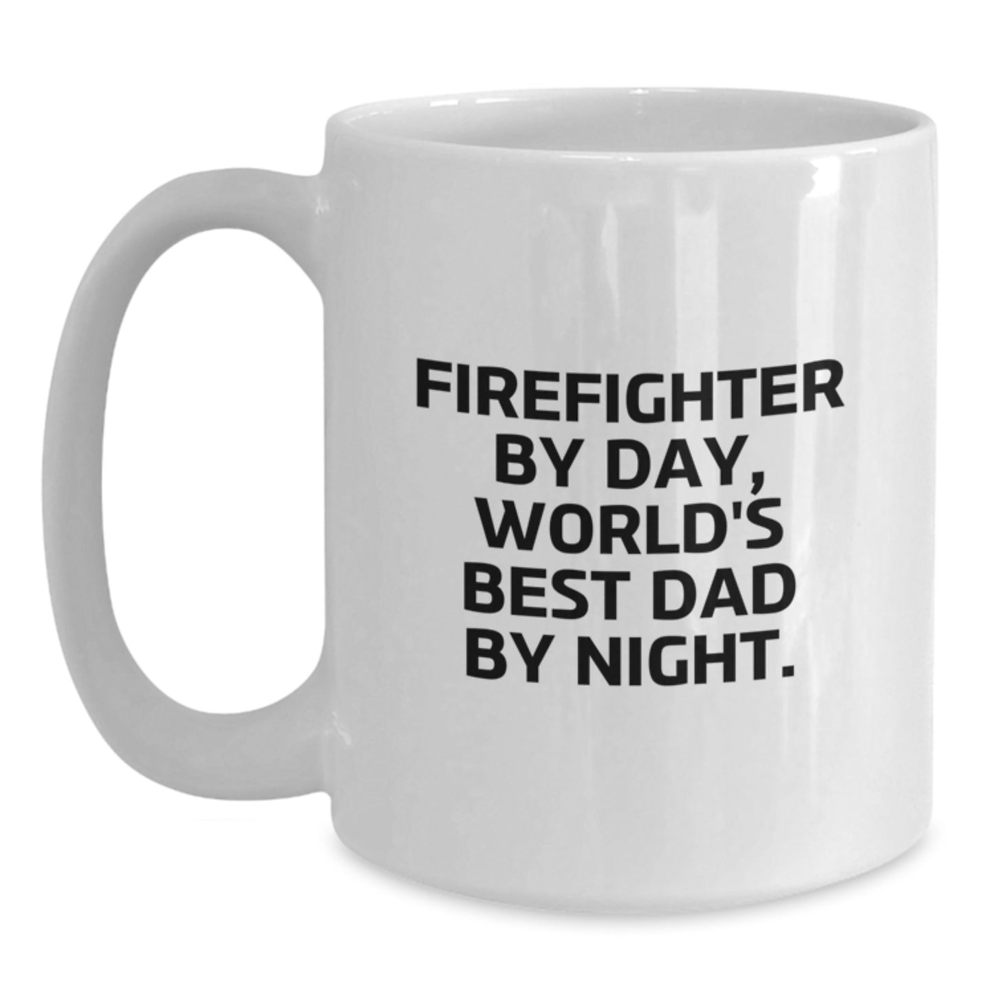 Funny Firefighter Gifts - 'Firefighter By Day, World's Best Dad By Night.' White Coffee Mug for Birthday - Main