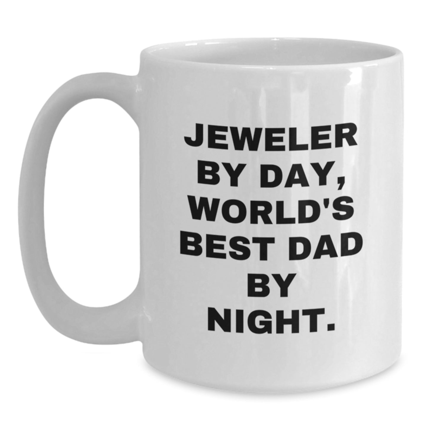 Funny Jeweler Gifts from World's Best Dad By Night. - White Coffee Mug for Birthday - Main