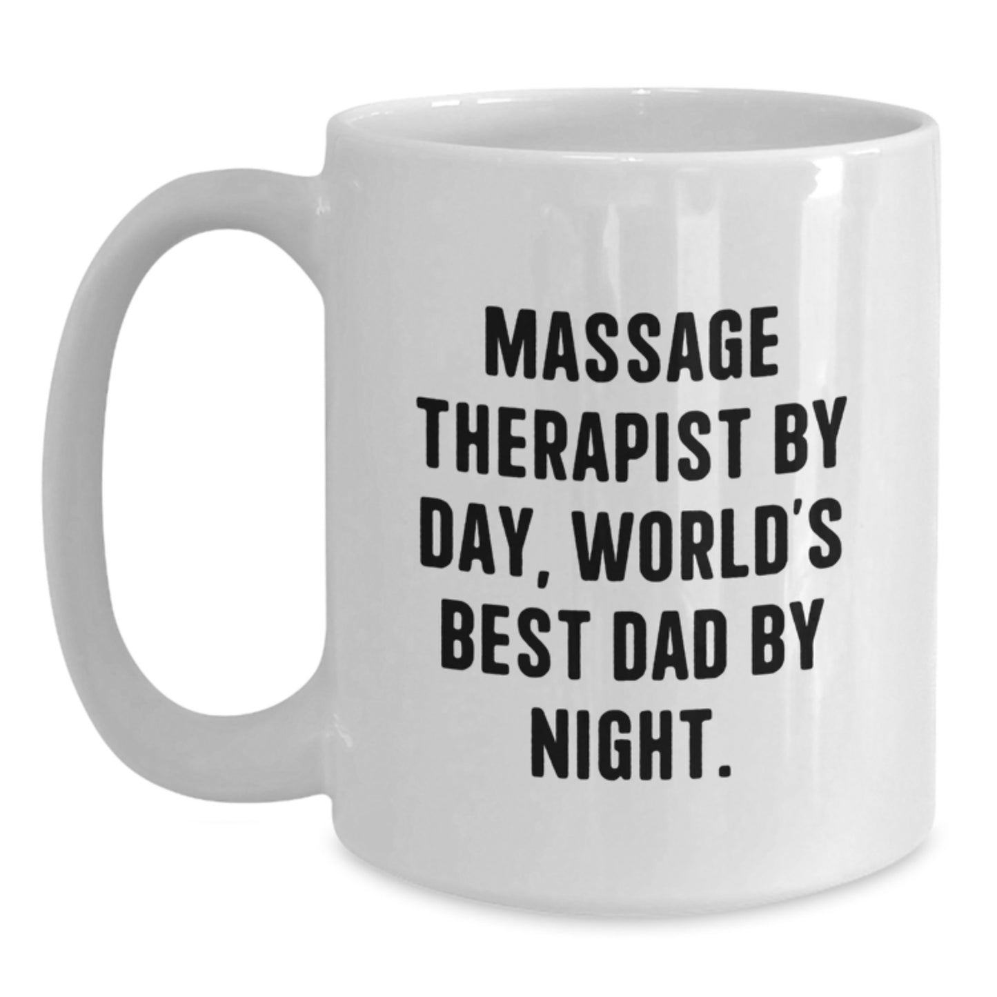 Massage Therapist Jokes White Coffee Mug, Funny Gifts from Dad for Massage Therapist By Day, World's Best Dad By Night., Birthday Unique Gifts for Massage Therapist - Main