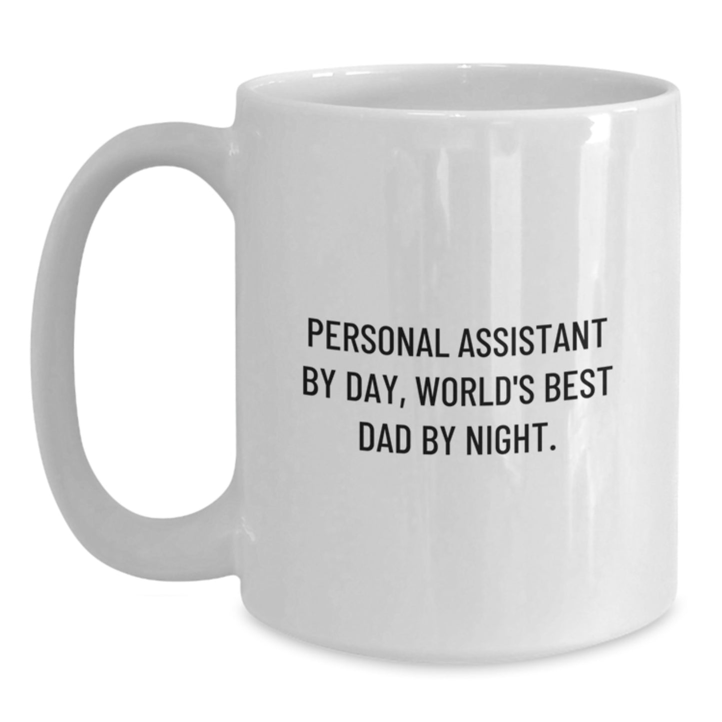 Personal Assistant Gifts, Funny Quote White Coffee Mug, Graduation Unique Gifts from Dad to Best Personal Assistant - Main