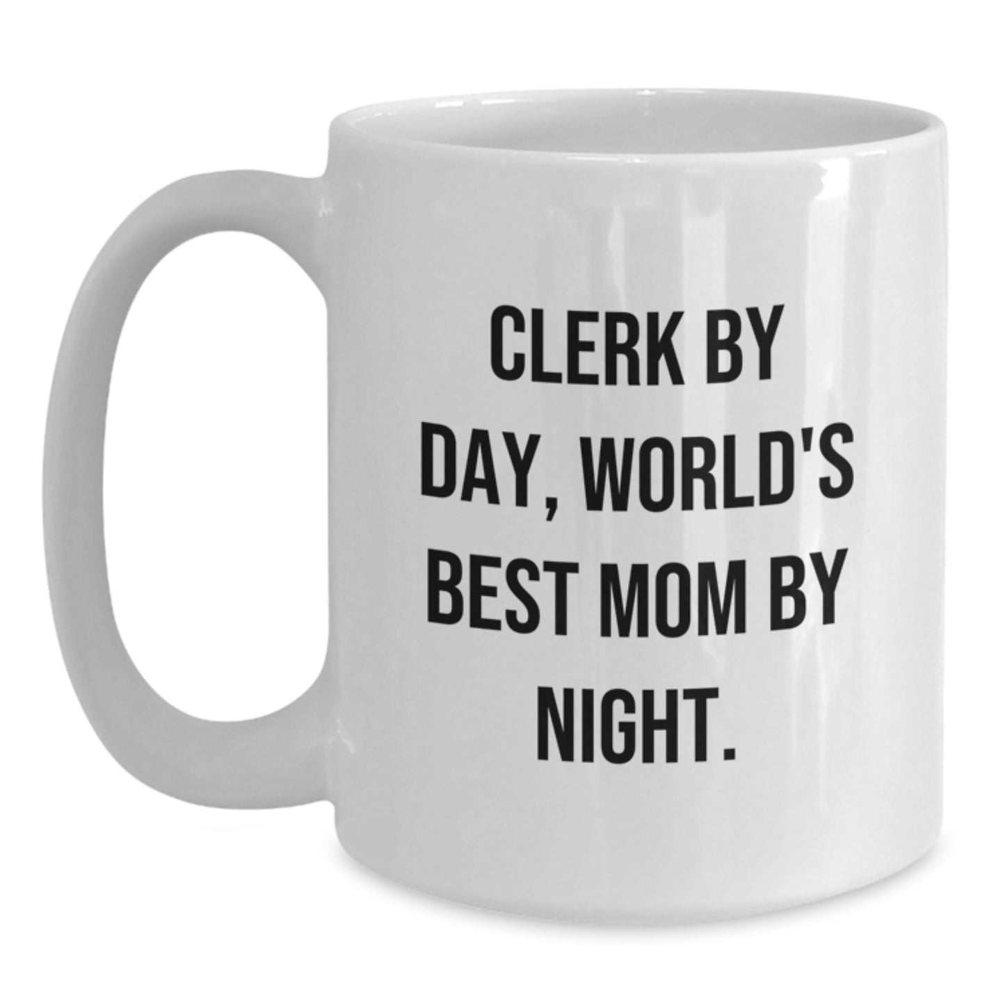 Clerk Gifts for Women, Men, or Coworkers - Funny 'Clerk By Day, World's Best Mom By Night.' White Coffee Mug, Birthday Unique Gifts from Family - Main