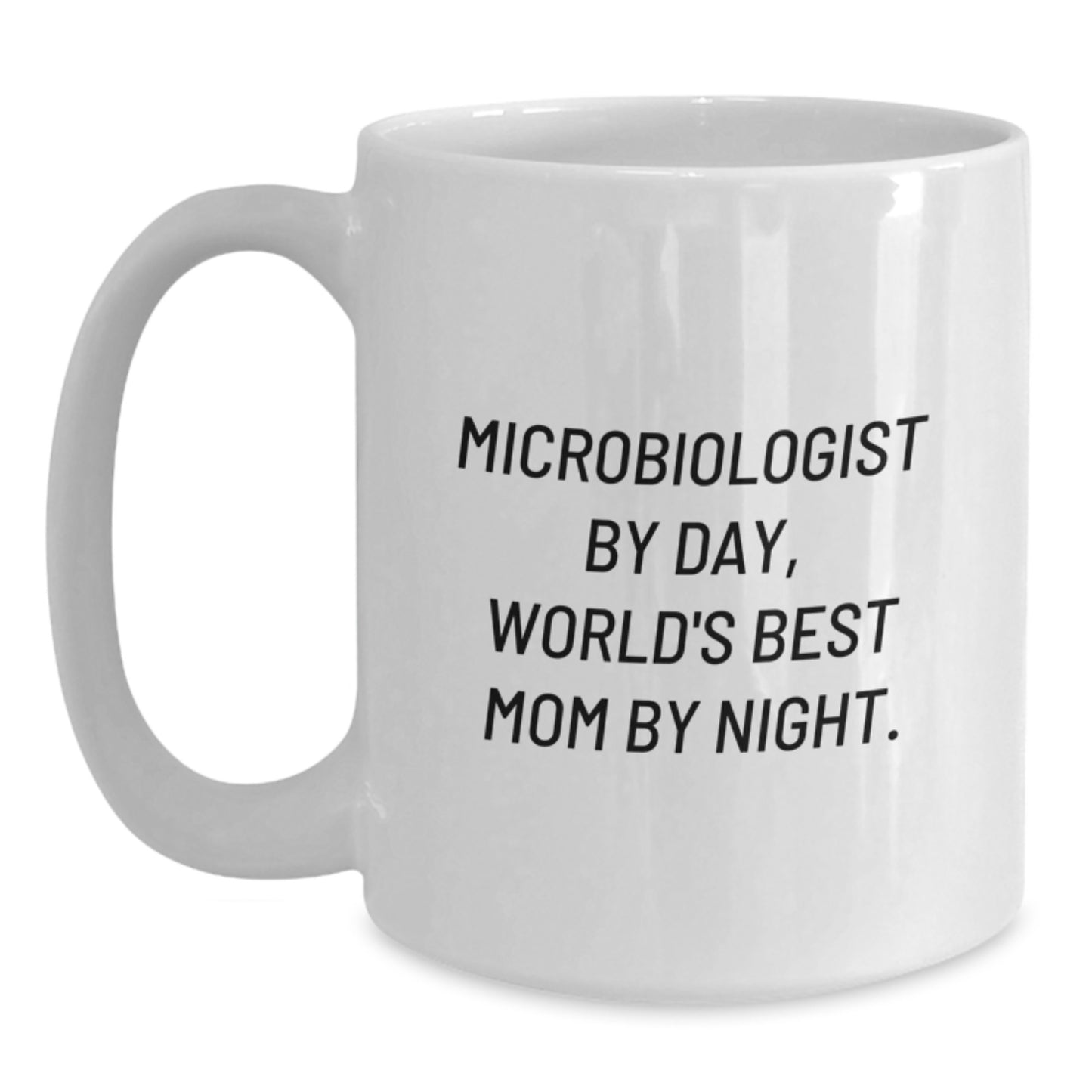 Funny Microbiologist Quote White Coffee Mugs Gifts from Men to Microbiologist Friends on Birthday, World's Best Mom By Night., Gifts for Microbiologist, Unique Birthday Unique Gifts from Family - Main