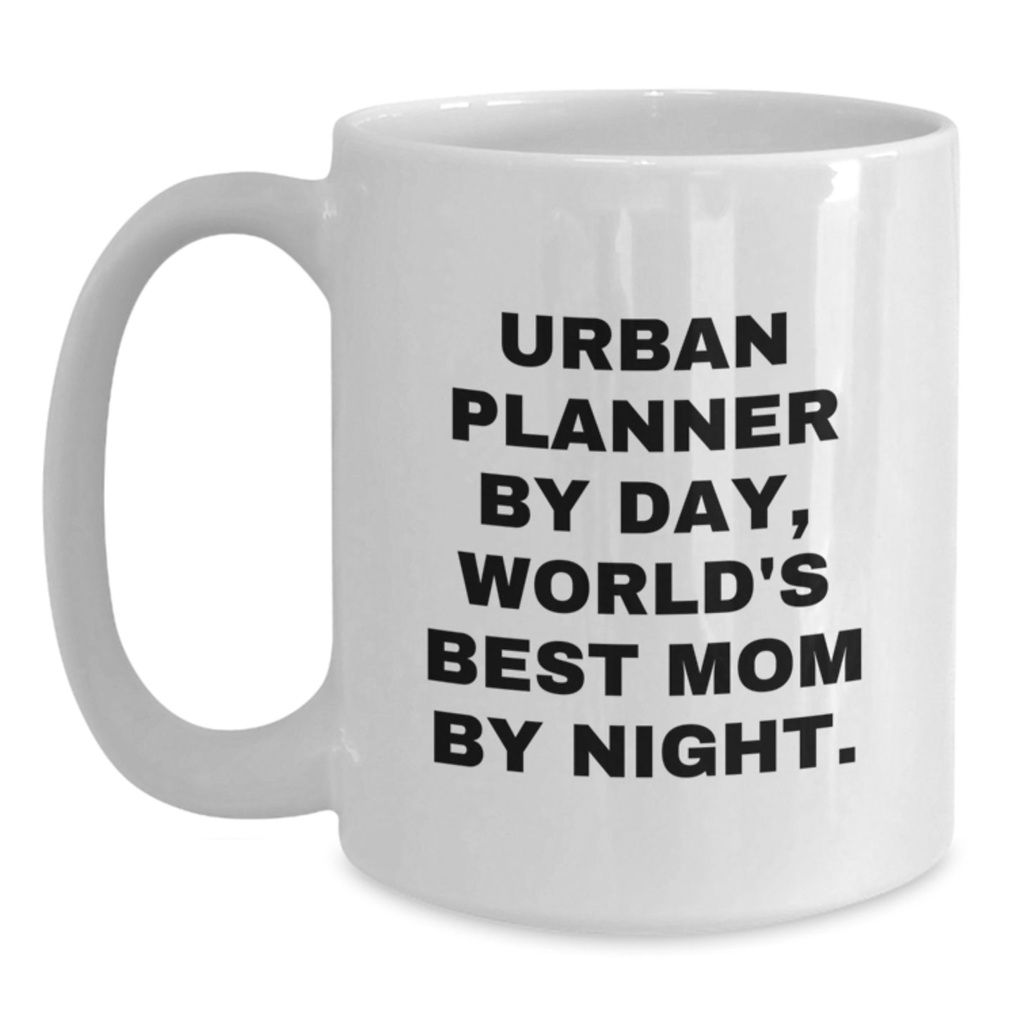 Urban Planner Gifts from Mom, World's Best Mom By Night., Funny Quote White Coffee Mug, Birthday Unique Gifts for Urban Planner Women - Main