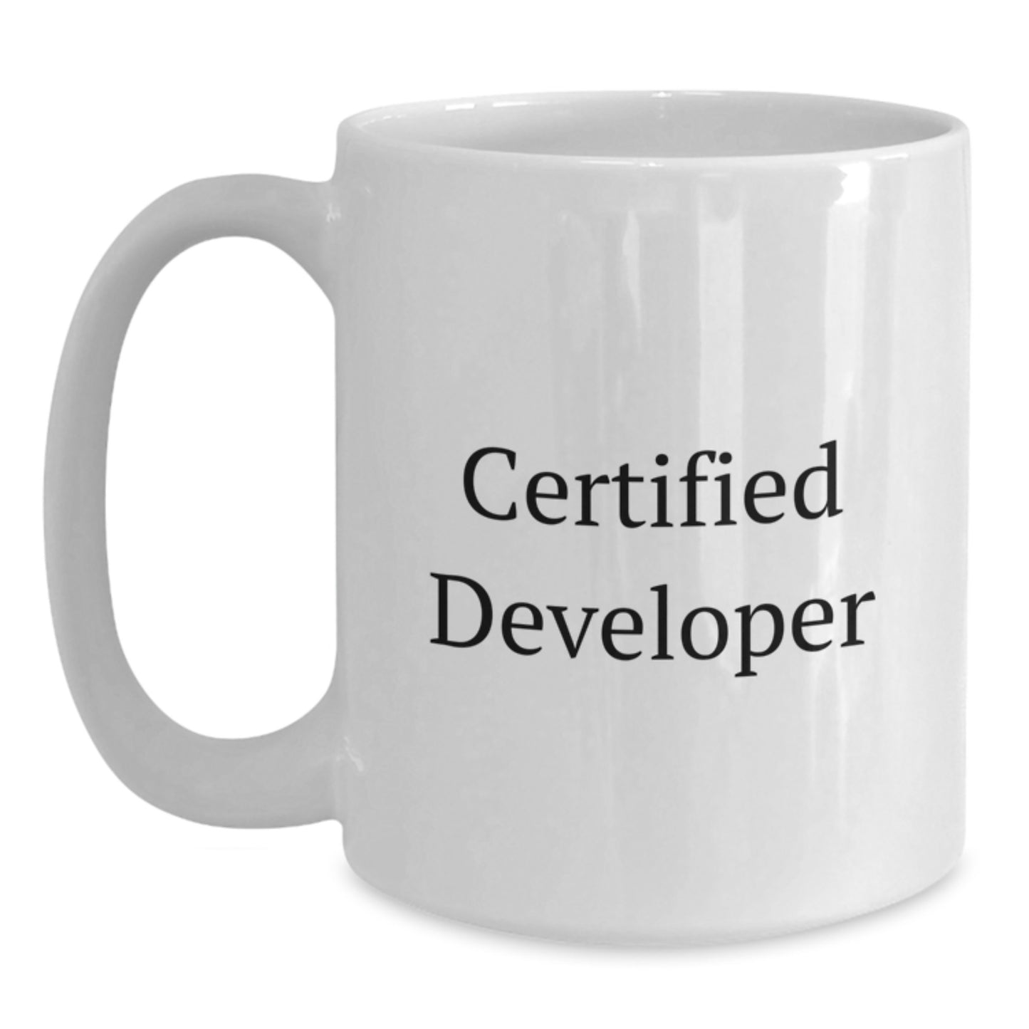 Funny Certified Developer White Coffee Mug, Gifts from Friends to Developer, 11oz or 15oz Capacity, Graduation Unique Gifts - Main