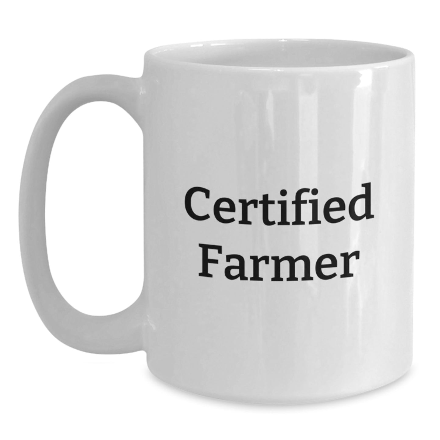 Funny Gifts from Friends for Certified Farmer's Graduation - White Coffee Mug, 11oz or 15oz Capacity, Ceramic, Microwave and Dishwasher Safe - Main