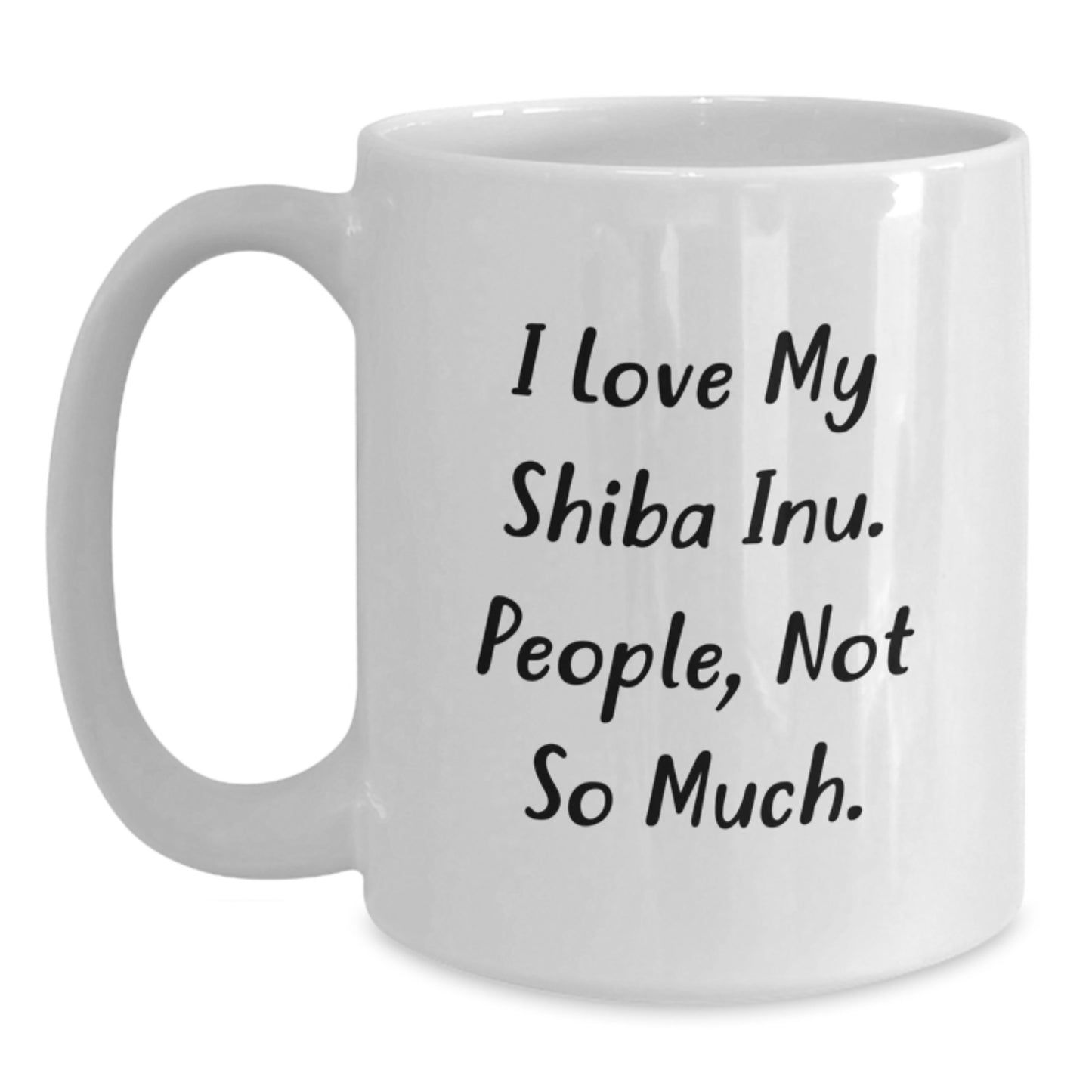 Shiba Inu Dog Lovers Gifts Funny White Coffee Mugs from Friends, Unique Graduation Gifts for Women Men, I Love My Shiba Inu People Not So Much - Main