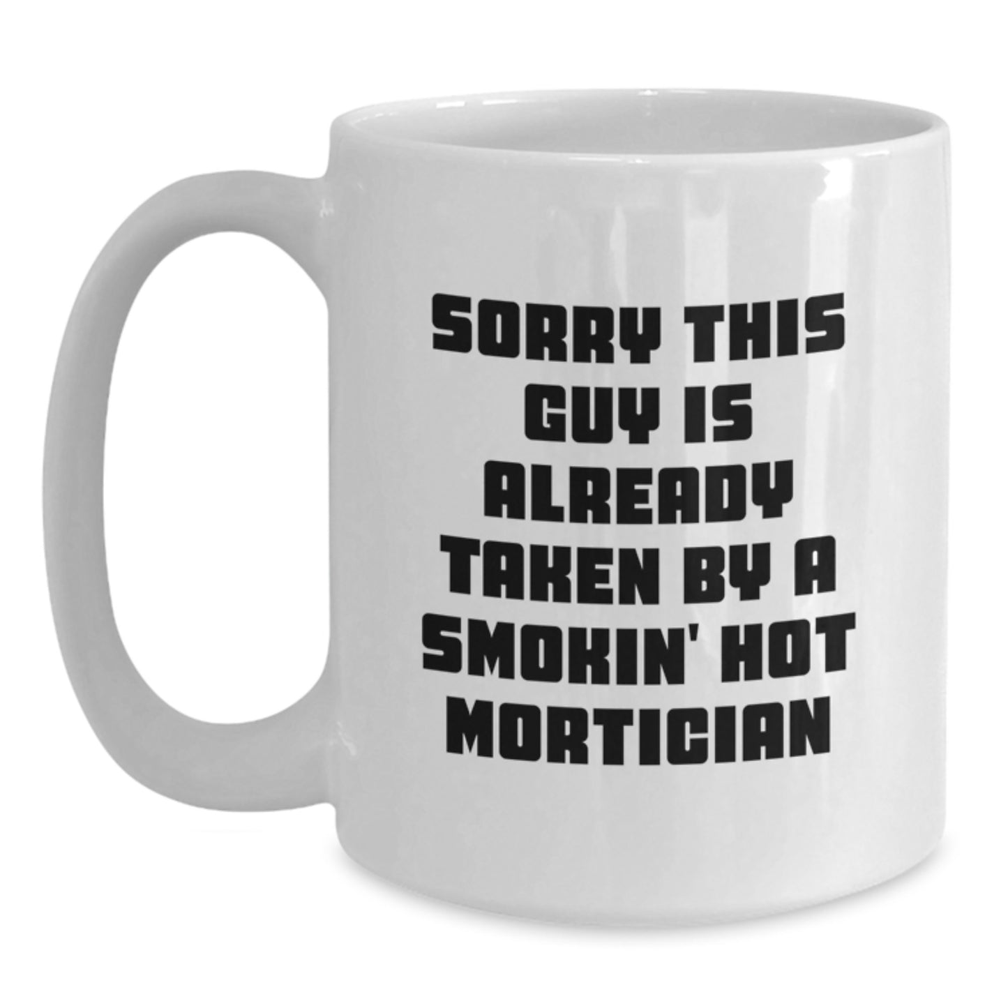 Mortician Humor White Coffee Mug Gifts from Friends for Women, Funny Quote, Christmas Unique Gift Ideas for Her - Main