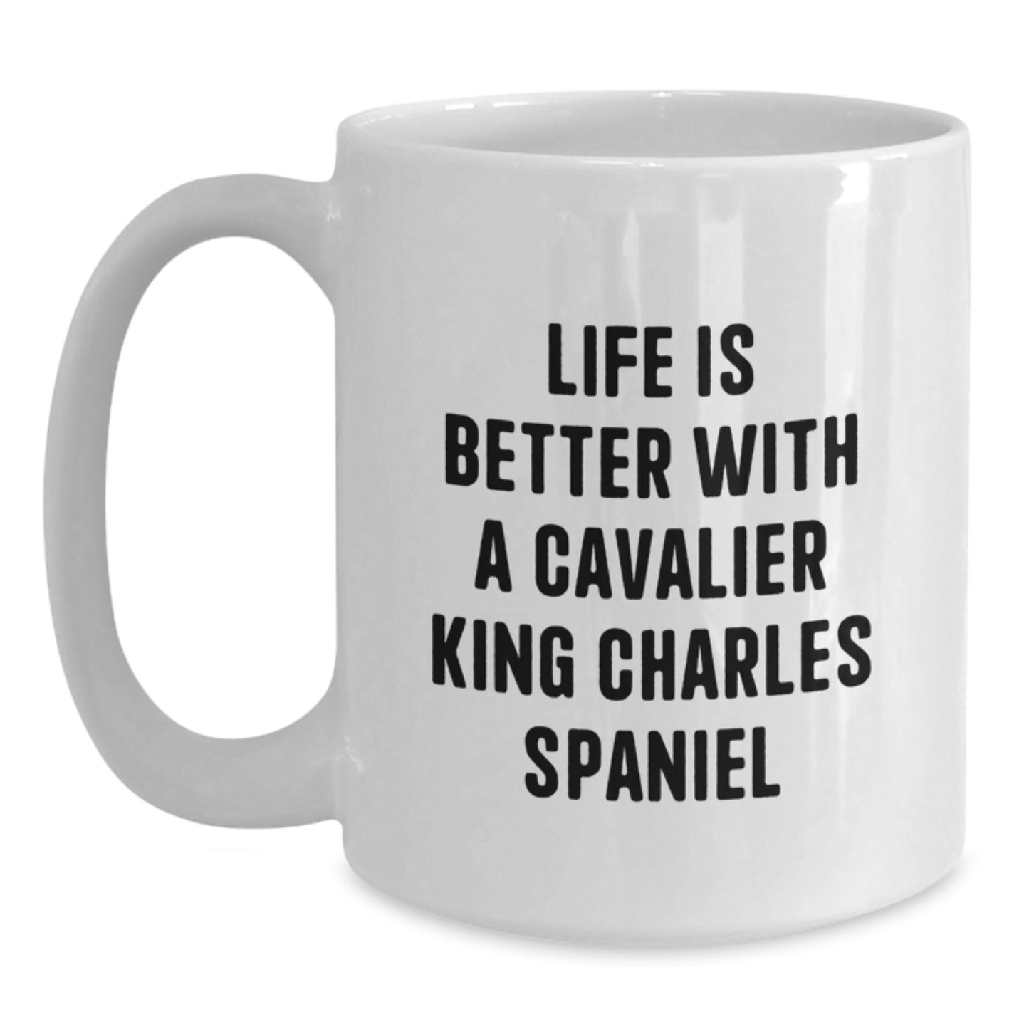 Cavalier King Charles Spaniel Dog Gifts, Funny Quotes, White Coffee Mug, Gifts from Family for Graduation - Main