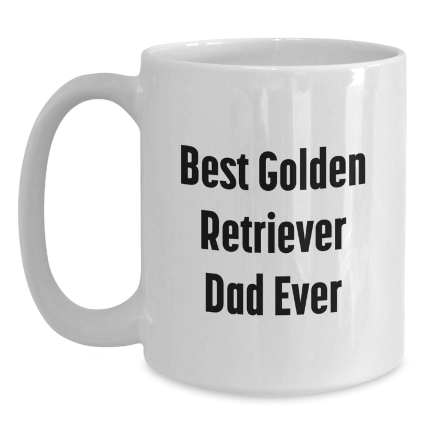 Funny Golden Retriever Dog Gifts from Men to Golden Retriever Dad on Birthday, Best Golden Retriever Dad Ever Quote White Coffee Mug, 11oz or 15oz Capacity, Ceramic, Microwave, and Dishwasher Safe - Main