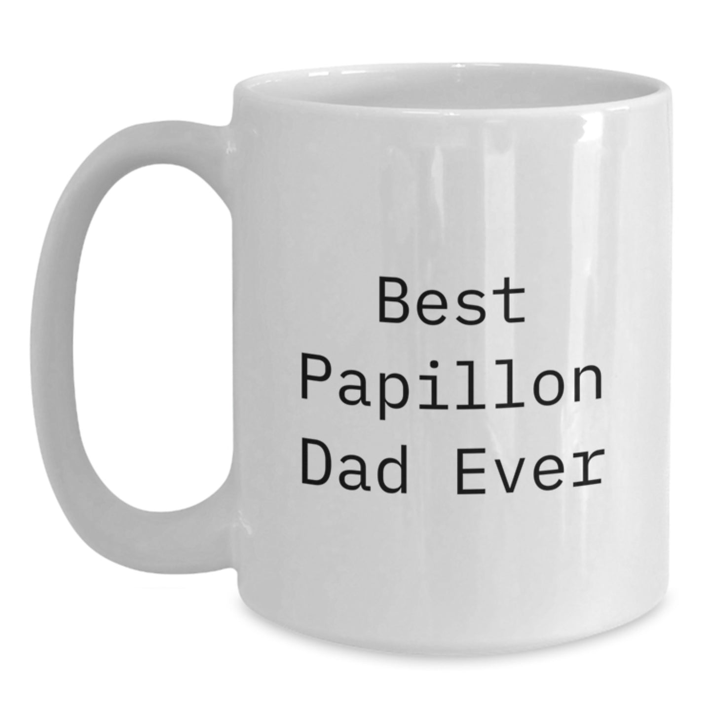 Papillon Dog Love Gifts from Men for Best Papillon Dad Ever Graduation Unique White Coffee Mugs, Funny and Cute Quote - Main