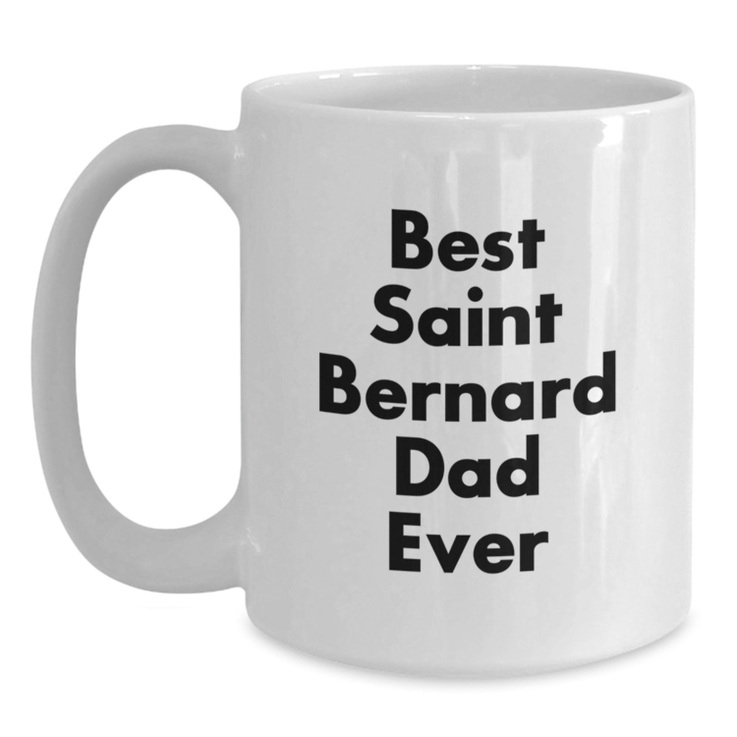 Saint Bernard Dog Lover Gifts from Friends and Family, Best Dad Ever Funny Quote White Coffee Mug, 11oz or 15oz Capacity, Ceramic, Microwave and Dishwasher Safe Graduation Unique Gifts - Main