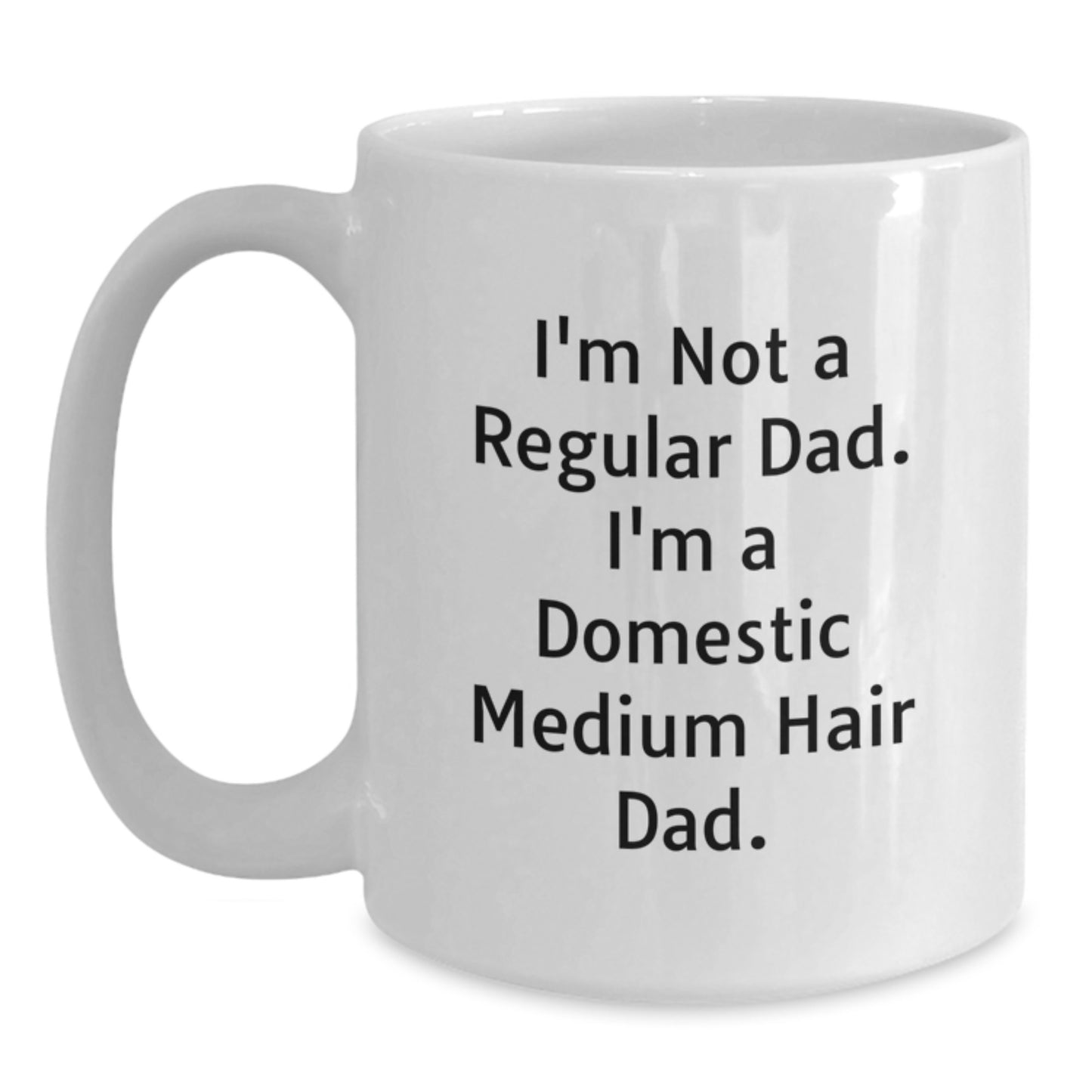 Funny Domestic Medium Hair Dad Gifts for Men, White 11oz or 15oz Coffee Mug from Friends, Perfect for Graduation - Main
