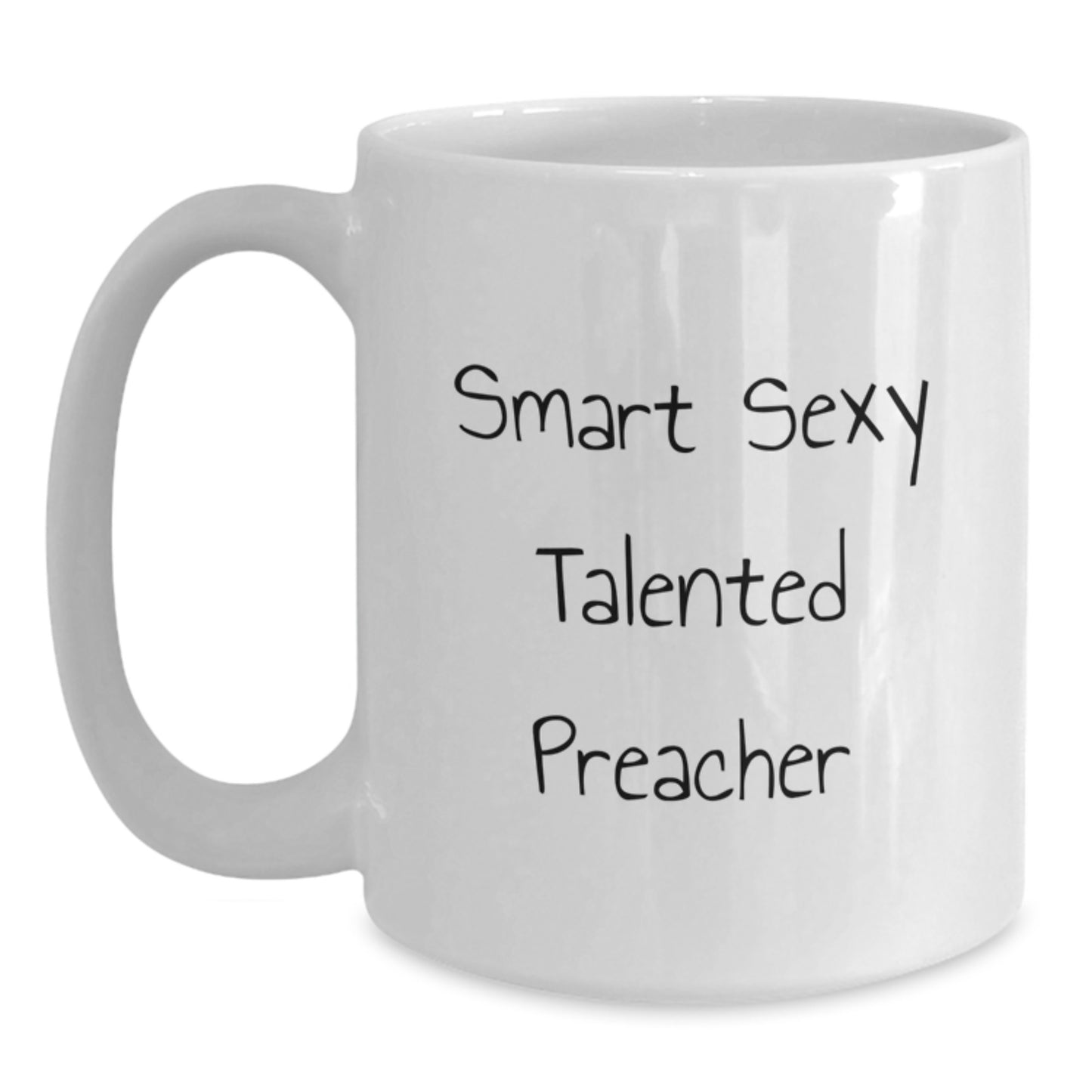 Funny Preacher Gifts, Smart Sexy Talented Preacher White Coffee Mug, Birthday Unique Gifts from Friends for Preacher - Main