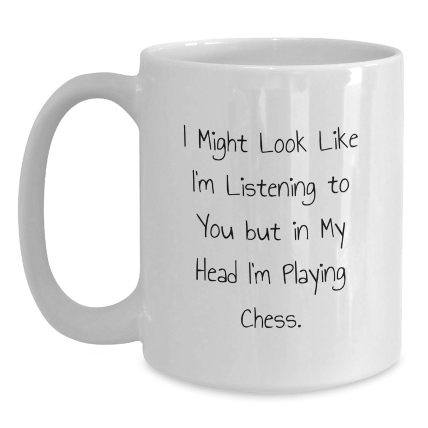 Funny Chess Gifts for Men from Friends - I Might Look Like I'm Listening, But In My Head I'm Playing Chess White Coffee Mug - Main