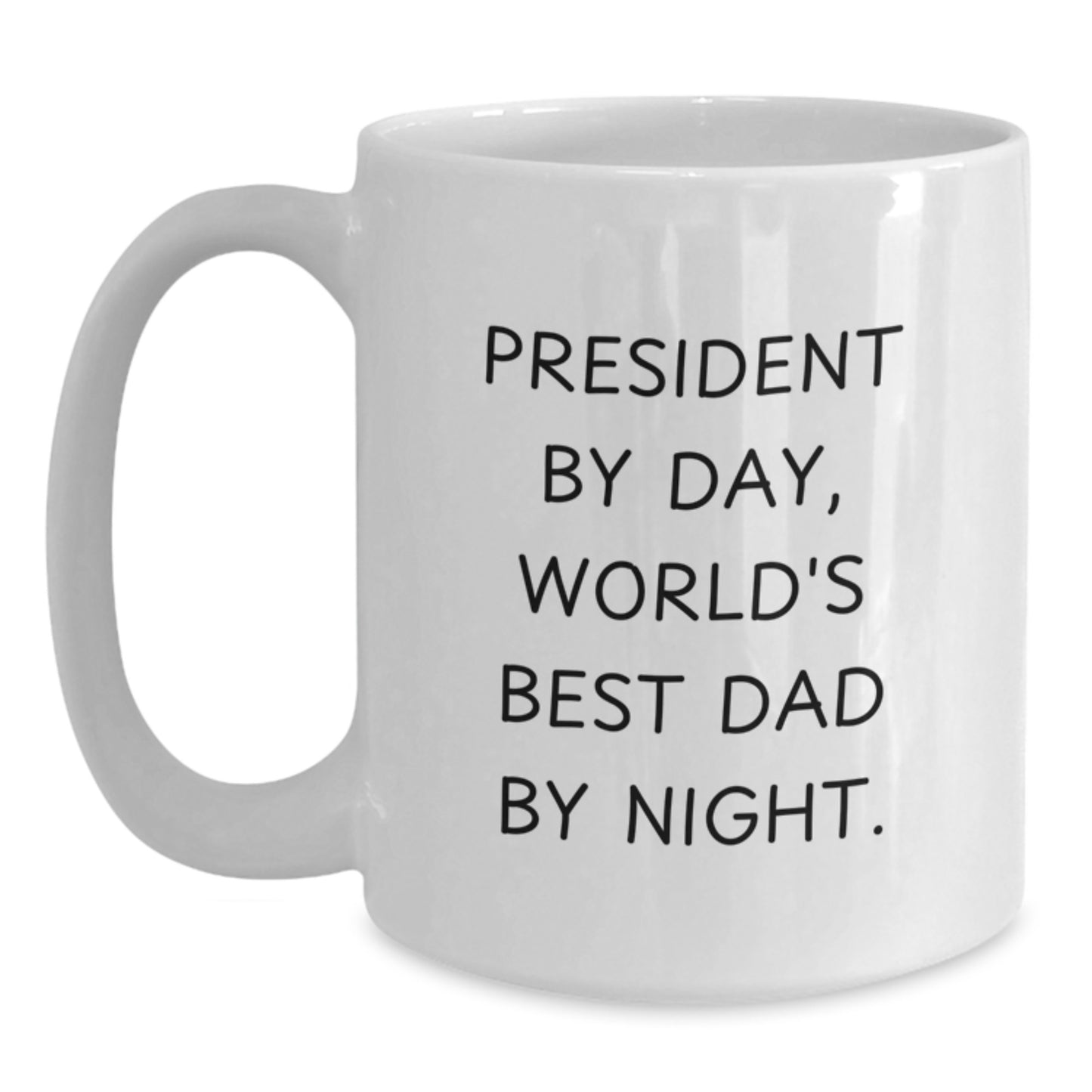 President By Day, Funny World's Best Dad By Night, White Coffee Mug Gifts for President, Graduation Unique Presents from Mom, Graduation Day Treasures - Main