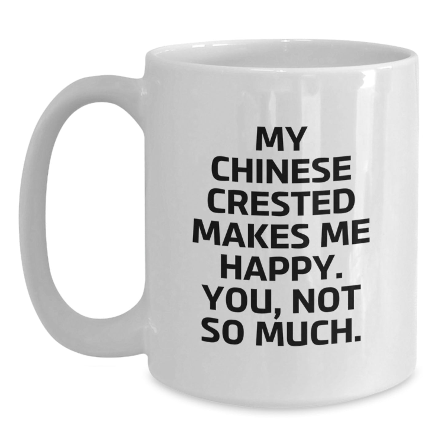Chinese Crested Dog Lovers Gifts from Friends for Happy Birthday, Funny White Coffee Mug - Main