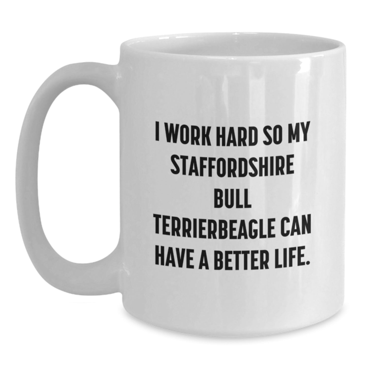 Staffordshire Bull Terrier Dog Lovers Gifts from Friends and Family - Inspirational Quote for Him/Her on Graduation Unique Gifts from White Coffee Mug - Main