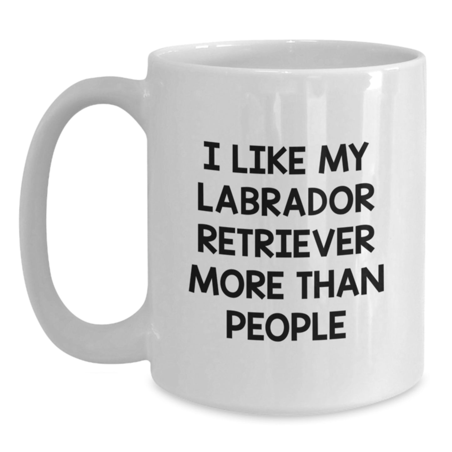 Funny Labrador Retriever Dog Gifts from Friends - I Like My Labrador Retriever More Than People White Coffee Mug for Graduation Unique Gifts for Labrador Retriever Dog Lovers - Main