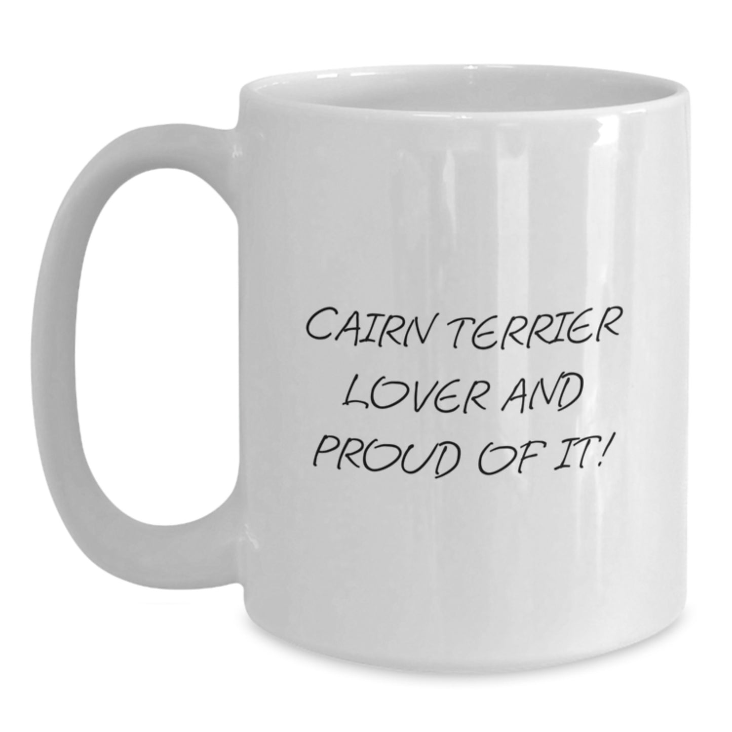 Cairn Terrier Dog Lover Gifts from Family - Funny White Coffee Mug for Birthday, Cairn Terrier Enthusiasts, 11oz or 15oz, Microwave and Dishwasher Safe - Main