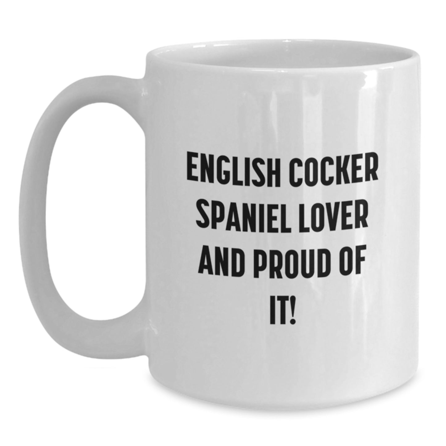 English Cocker Spaniel Dog Lover Gifts, Funny White Coffee Mugs from Friends - Unique Birthday Unique Gifts for English Cocker Spaniel Dog Owners, English Cocker Spaniel Dog Mom, Dad, or Friend - Main