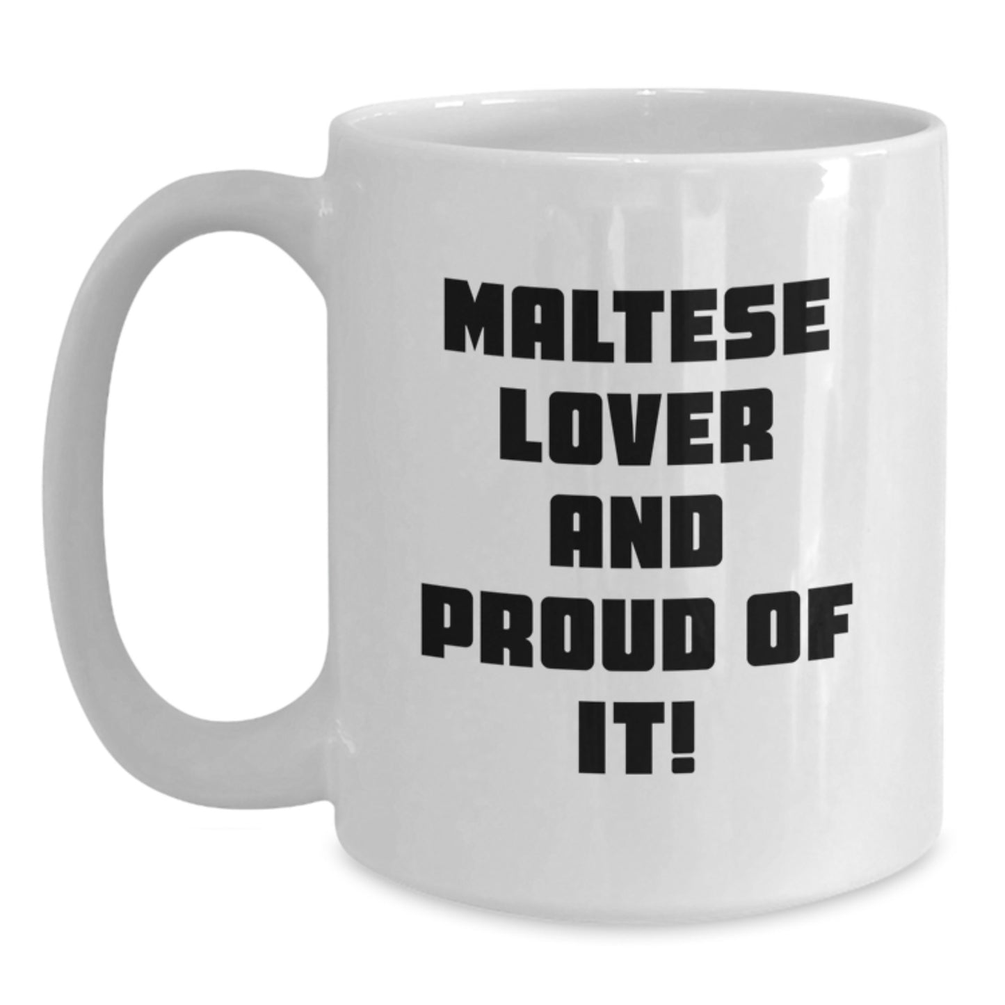 Maltese Dog Lover Gifts from Friends, Maltese Dog Gifts for Women on Birthday, Funny Quote White Coffee Mug - 11oz or 15oz - Main