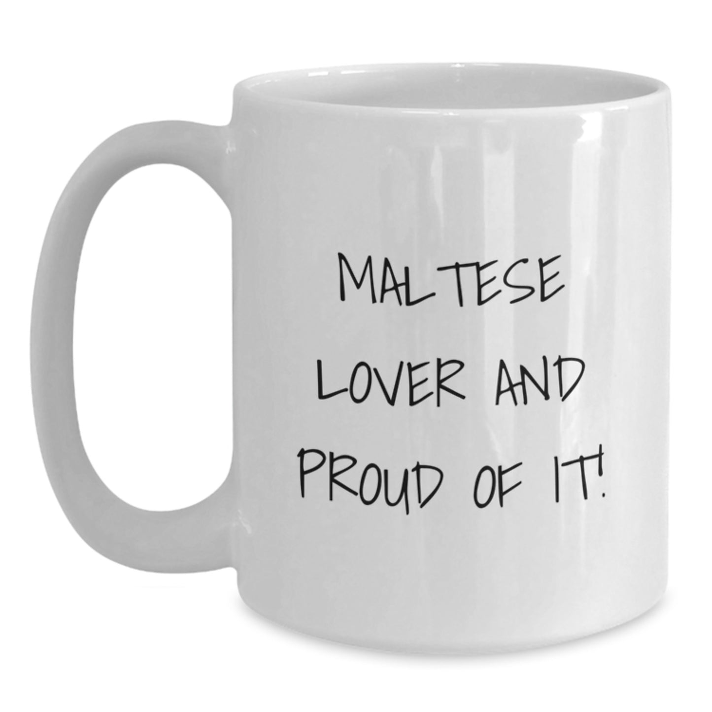 Maltese Dog Lover Gifts from Friends for Birthday - Funny Quote on White Coffee Mug, 11oz or 15oz - Main