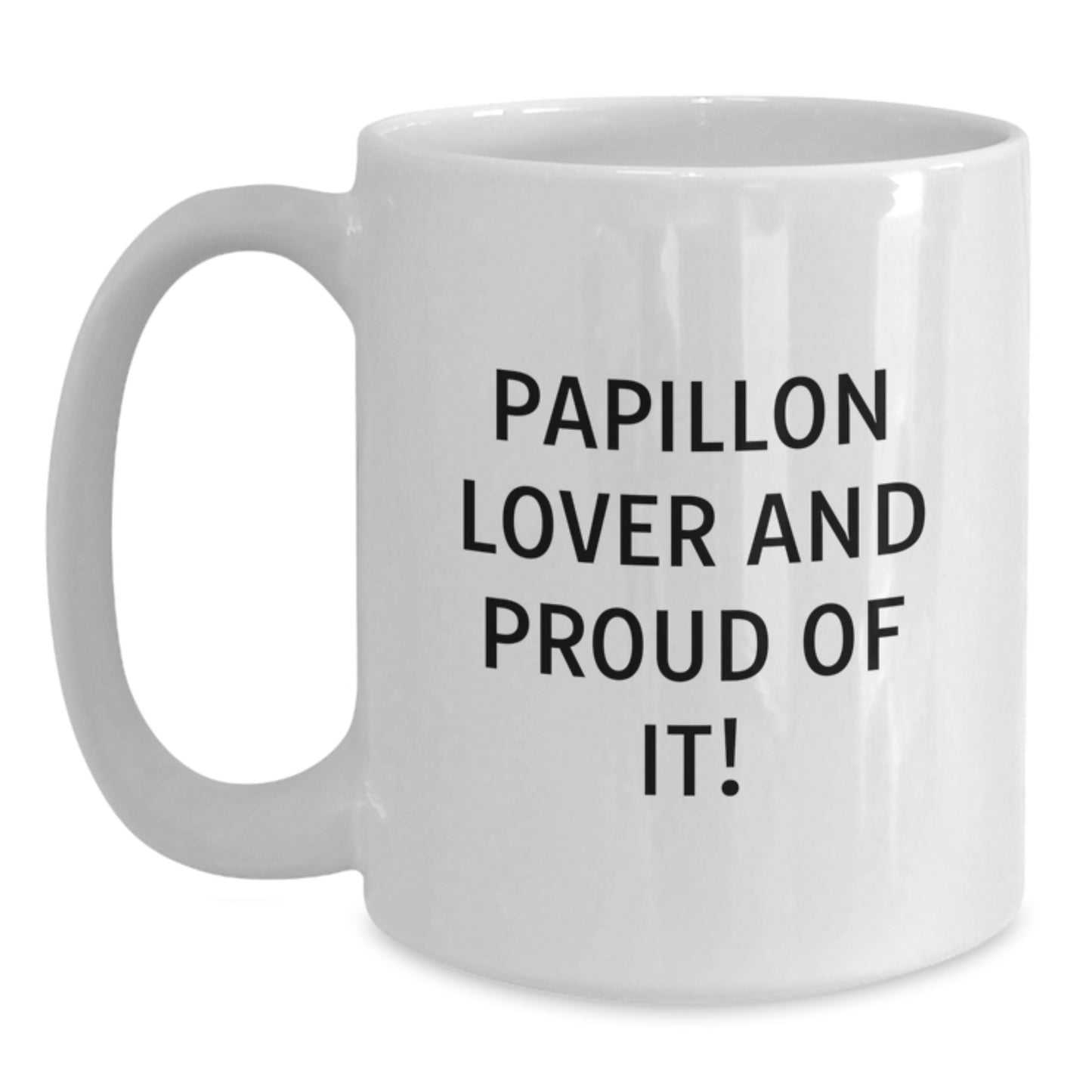 Papillon Dog Lovers Gifts from Friends Unique Birthday White Coffee Mugs, 'Papillon Lover And Proud Of It!' Funny Quote for Papillon Dog Enthusiasts Gifts for Women, Men, or Family - Main