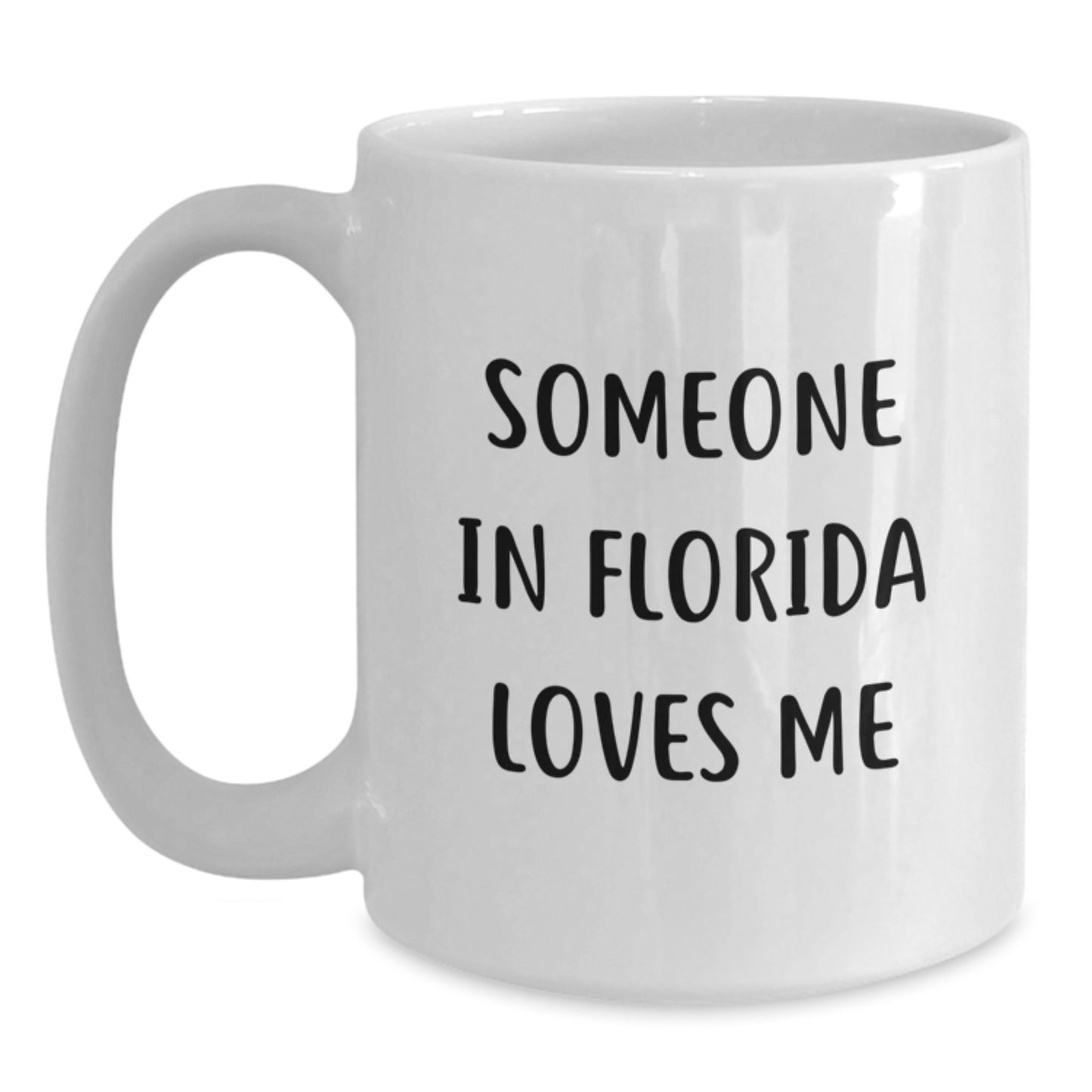 Florida Inspired Funny Quote White Coffee Mug Gifts from Friends for Birthday, Someone In Florida Loves Me - Main