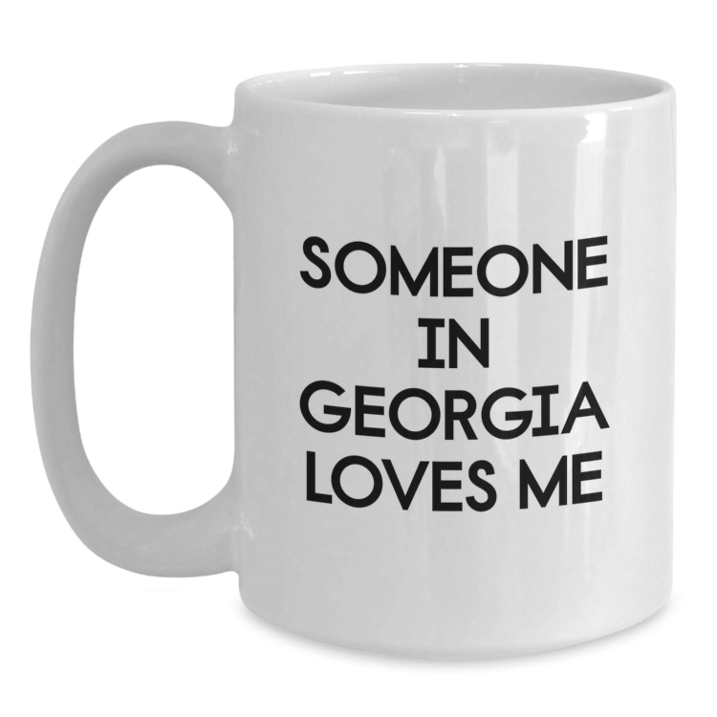 Someone in Georgia Loves Me Funny White Coffee Mug, Georgia Gifts, Birthday Unique Presents from Friends or Family - Main