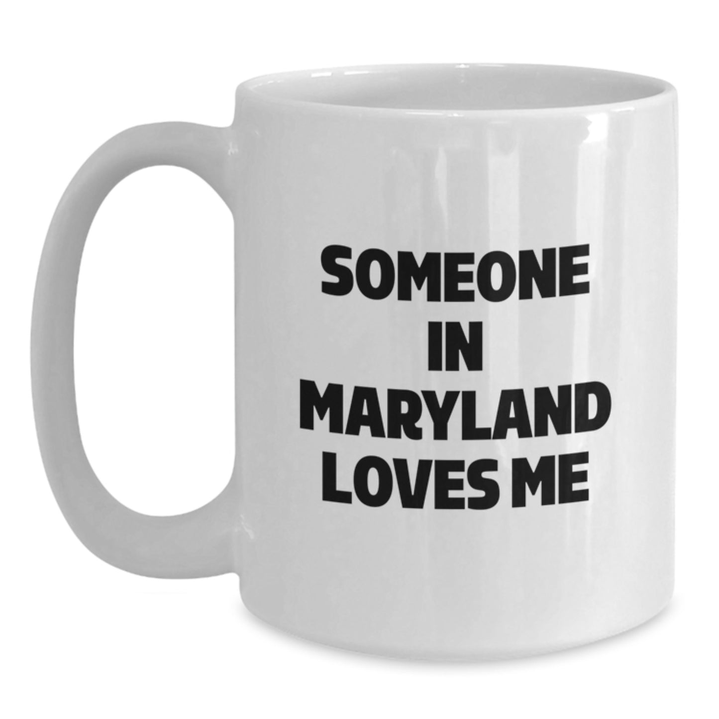 Maryland Inspired Funny Quote Coffee Mug Gifts from Friends and Family, White, 11oz or 15oz, Ceramic, Microwave and Dishwasher Safe - Main