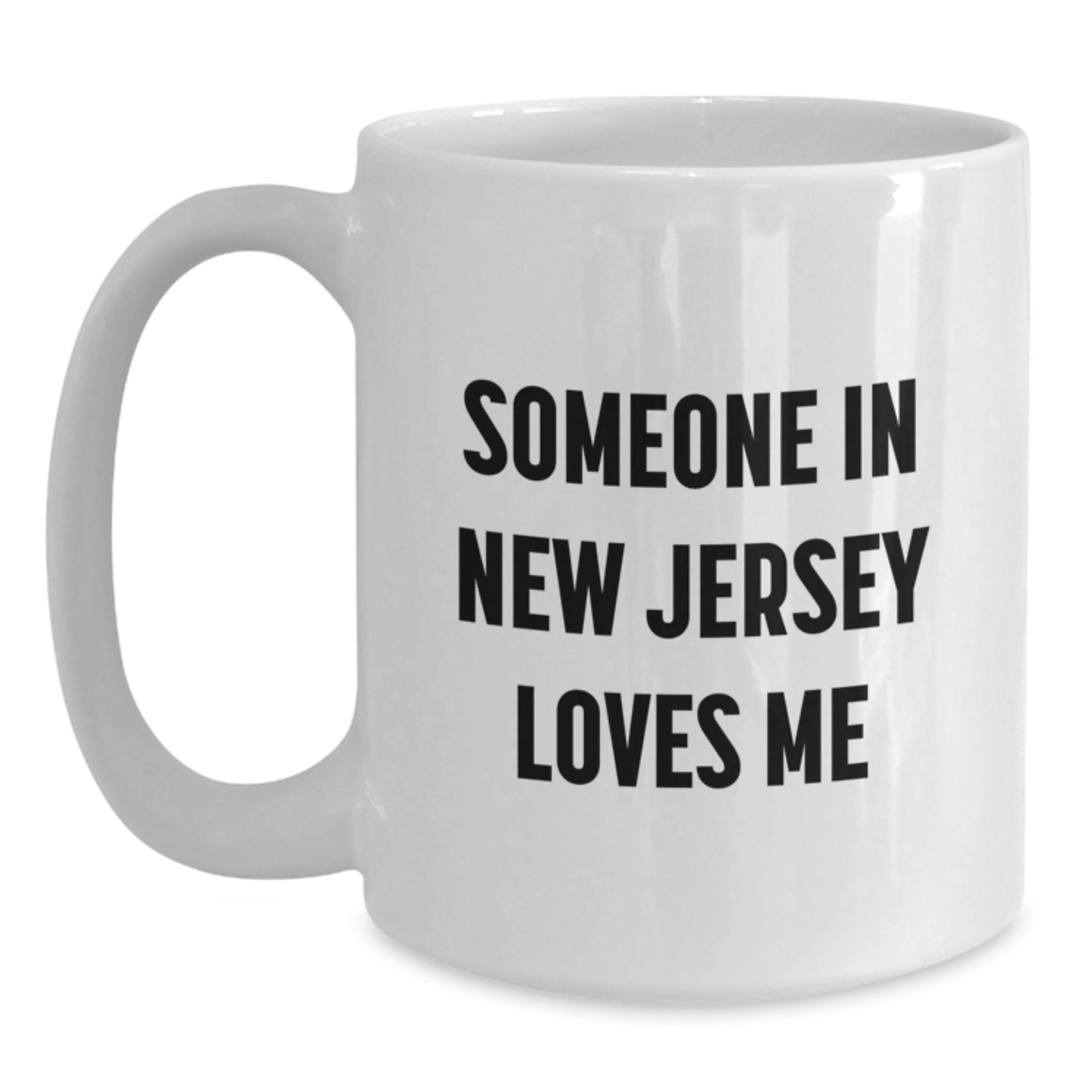New Jersey Love Quote Funny White Coffee Mug Gifts for Women Friends Family, 'Someone In New Jersey Loves Me' Birthday Unique Gifts from Friends, Family, Coworkers, Men - Main