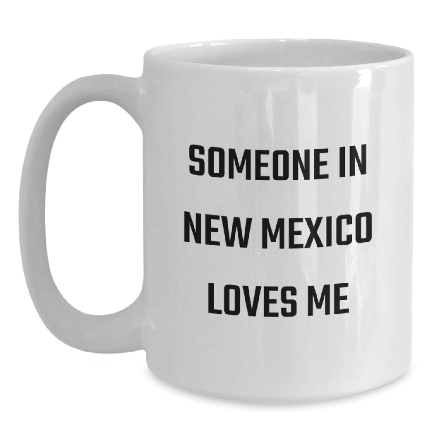 Funny Someone In New Mexico Loves Me White Coffee Mug Gifts for New Mexico Lovers from Family Friends - Main