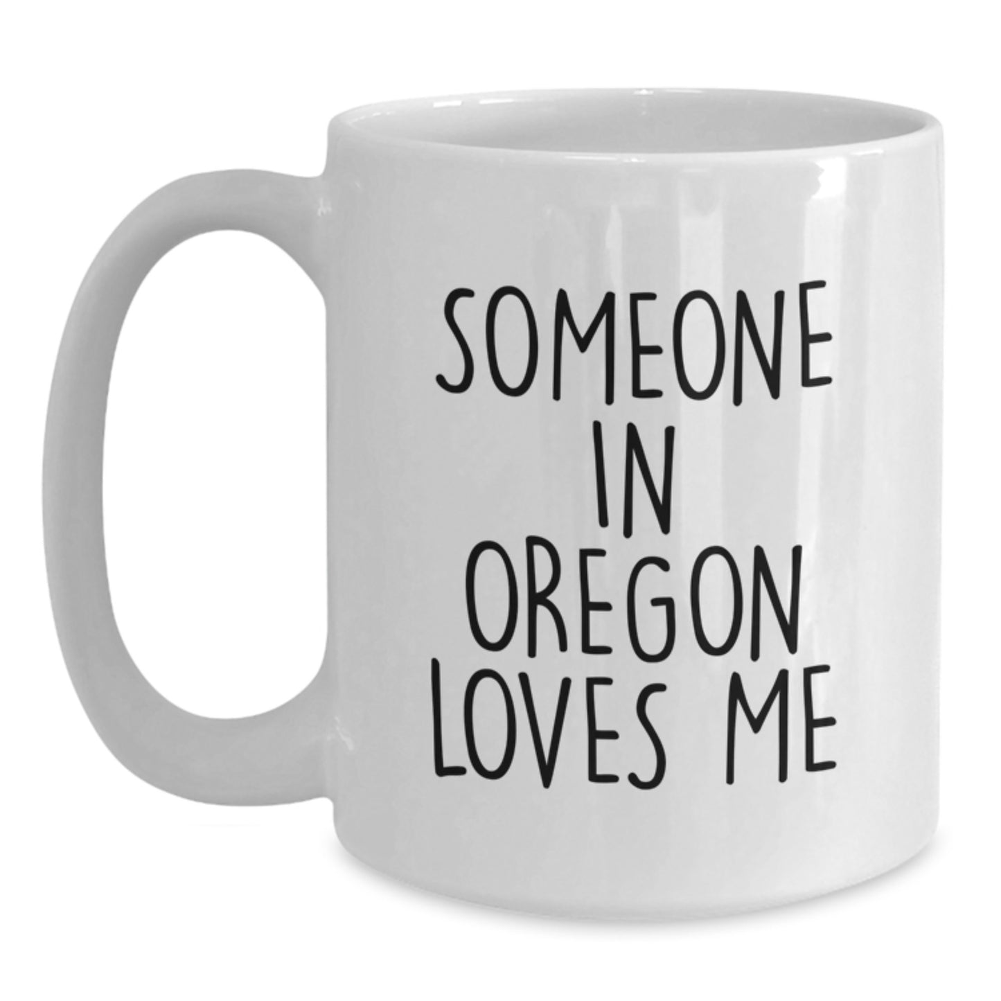 Oregon Gifts, Someone In Oregon Loves Me Funny Quote White Coffee Mug, Gifts from Friends, Family, Coworkers, Birthday Unique Presents - Main