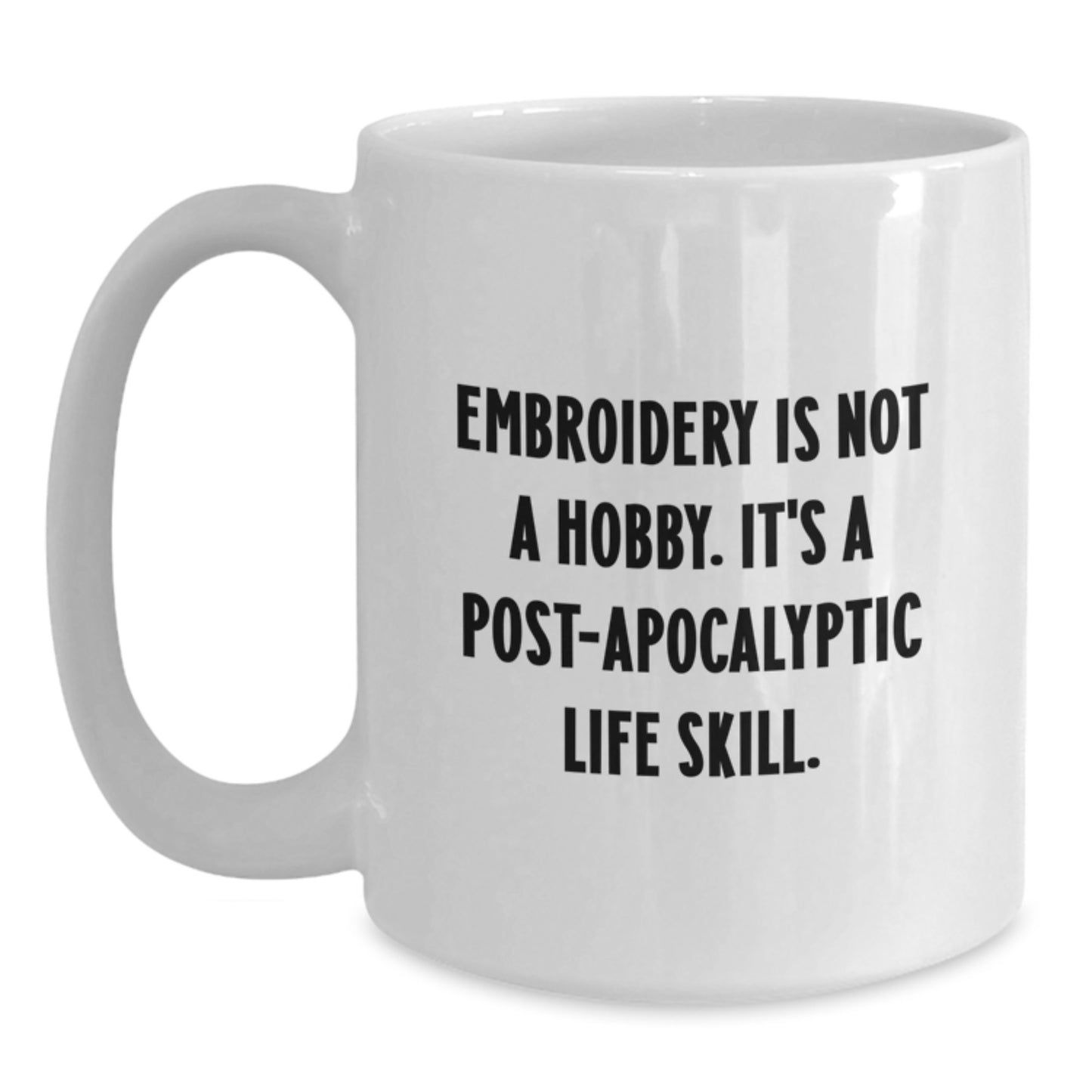 Funny Embroidery Gifts for Women - White Coffee Mug - 'Embroidery Is Not A Hobby' Christmas Unique Mugs for Men from Friends - Main