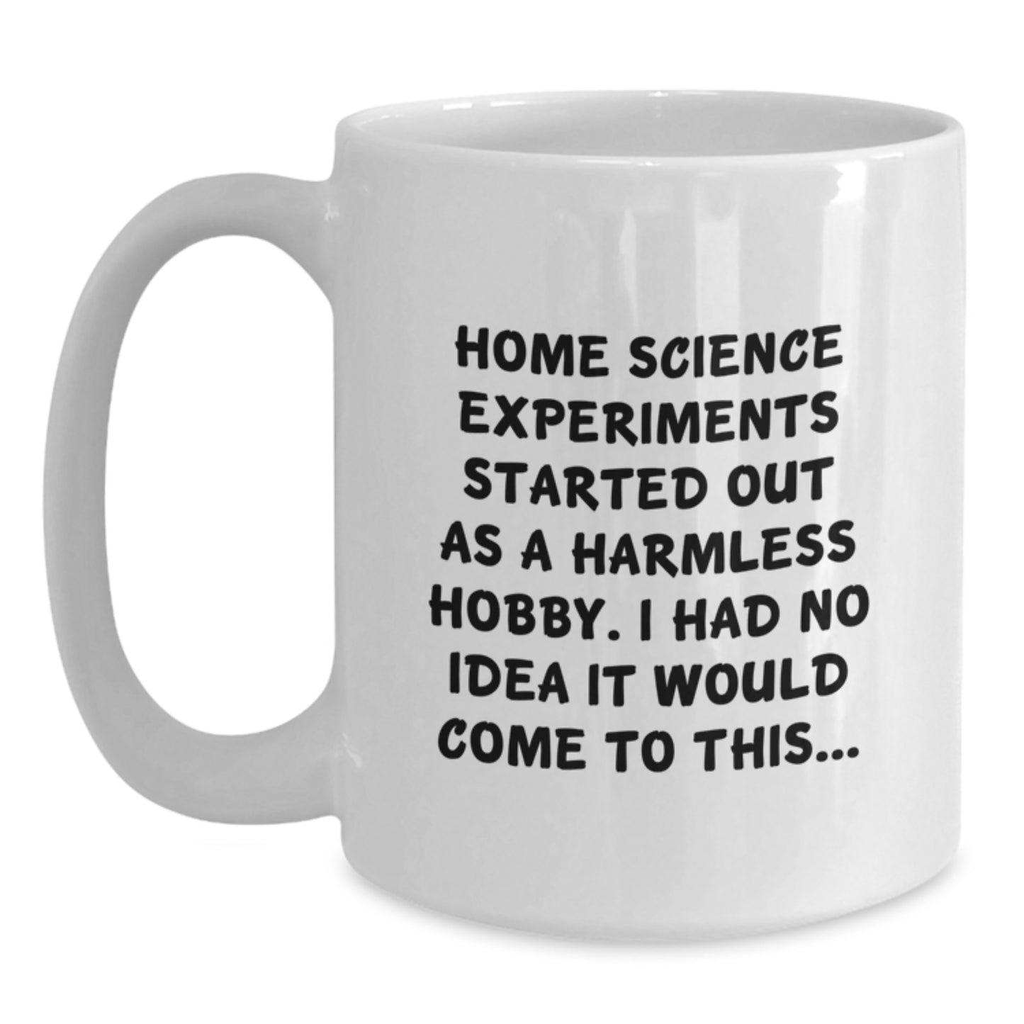 Funny Home Science Experiments Gifts from Men to Friends and Family - White Coffee Mug, Home Science Experiments Starter Quote, Christmas Unique Gifts - Main