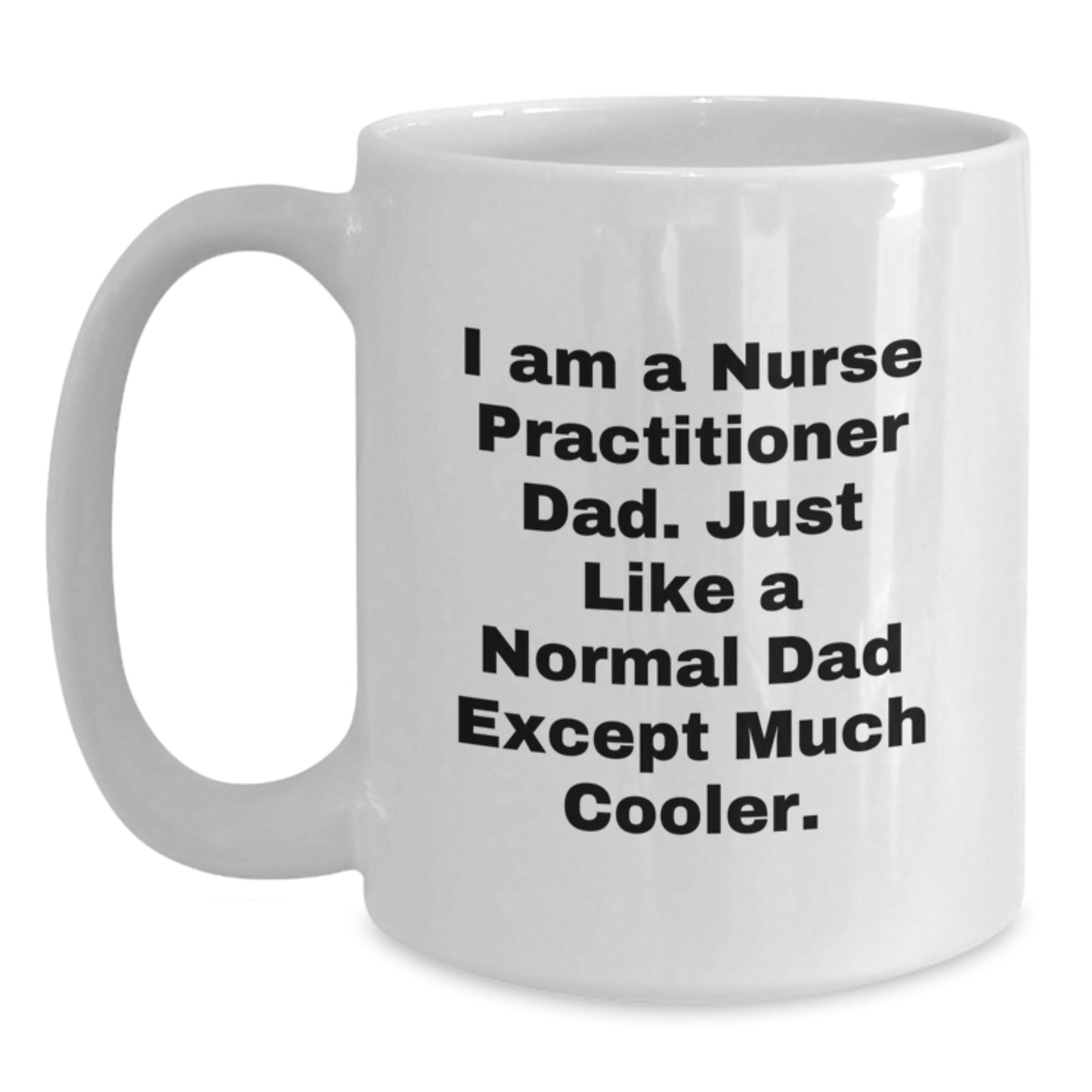 Christmas Unique Gifts for Nurse Practitioner Men from Dad - White Coffee Mug with Funny Quote - Main