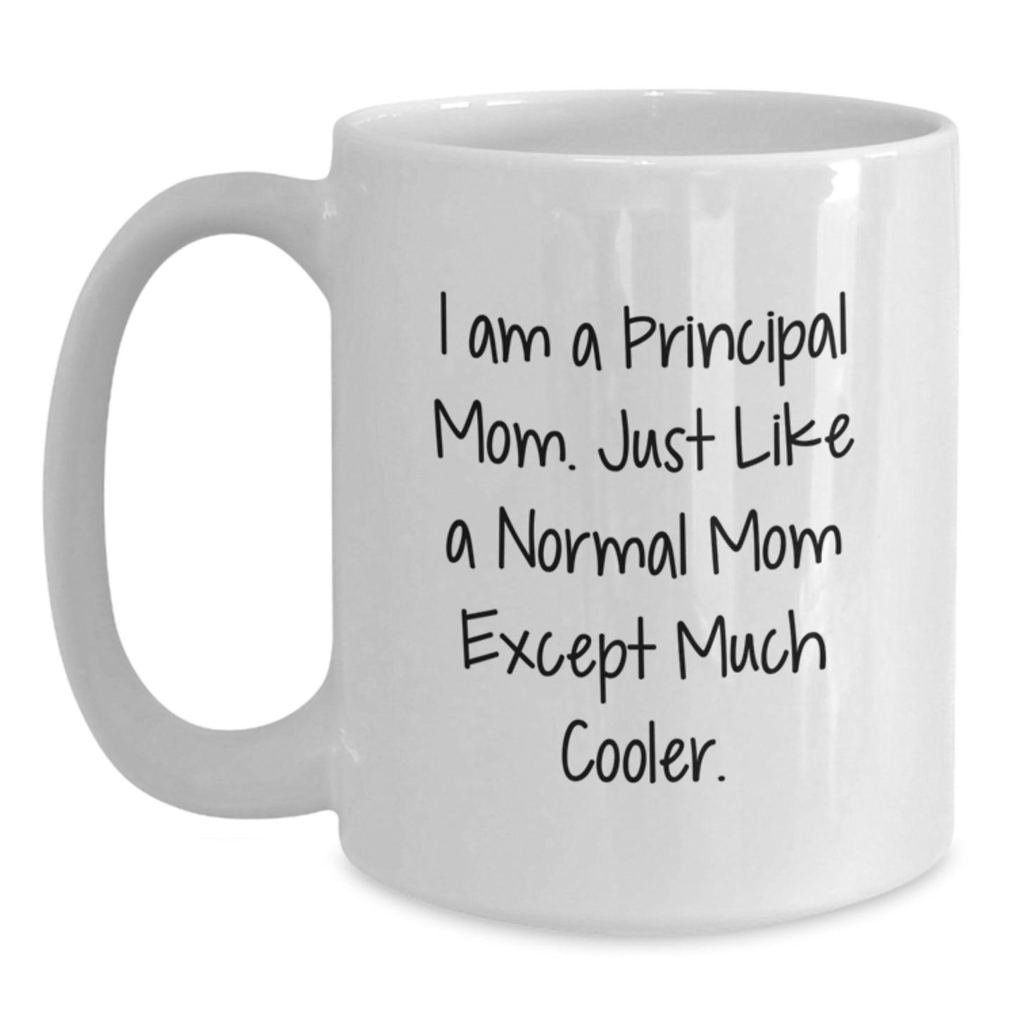Funny Principal Mom Gifts from Men to Friends White Coffee Mug for Christmas Unique Presents - Main