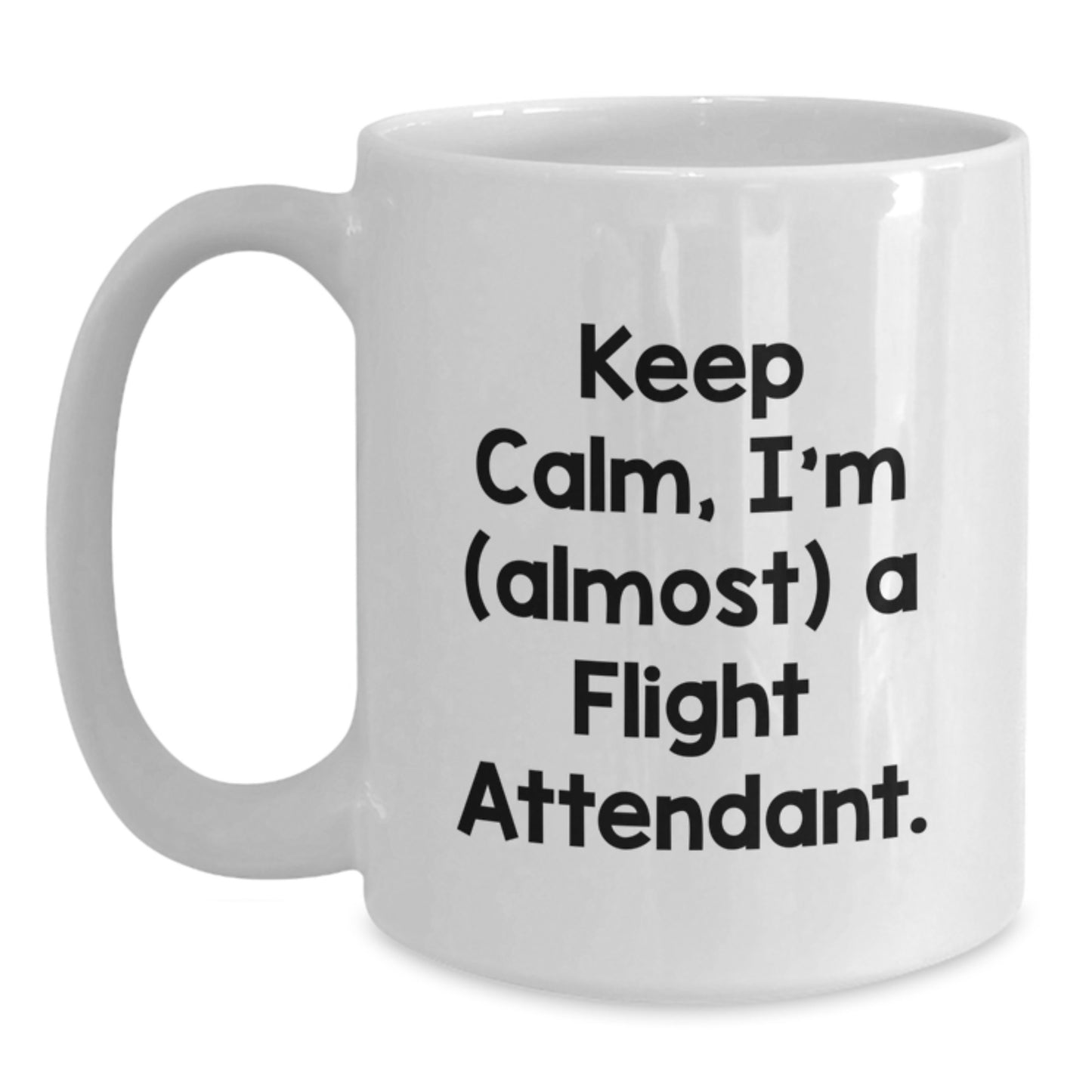 Funny Flight Attendant Gifts for Him, White Coffee Mug, Keep Calm, I'm (almost) A Flight Attendant Christmas Unique - Main