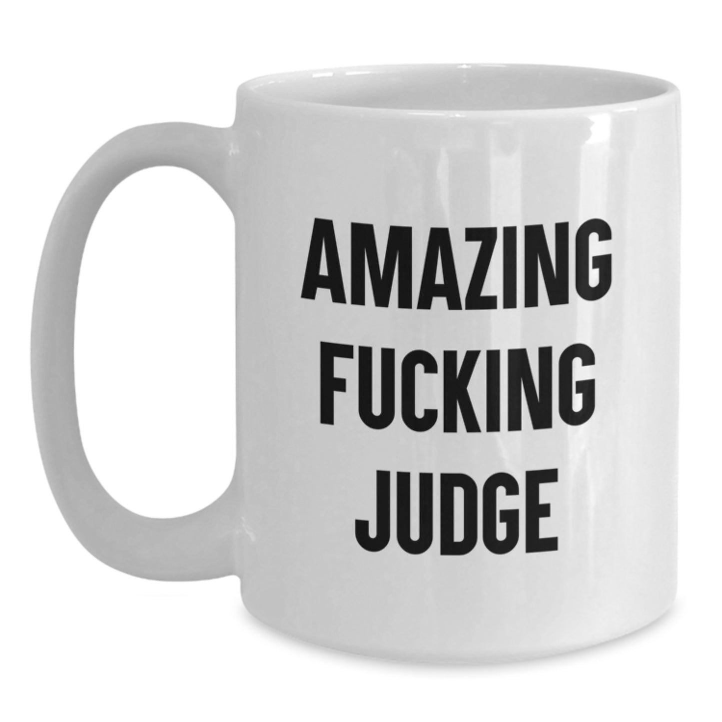 Funny Judge Gifts for Men, White Coffee Mugs, Amazing 'F--king Judge' Quote, Unique Christmas Unique Gifts from Friends, Family, Coworkers - Main