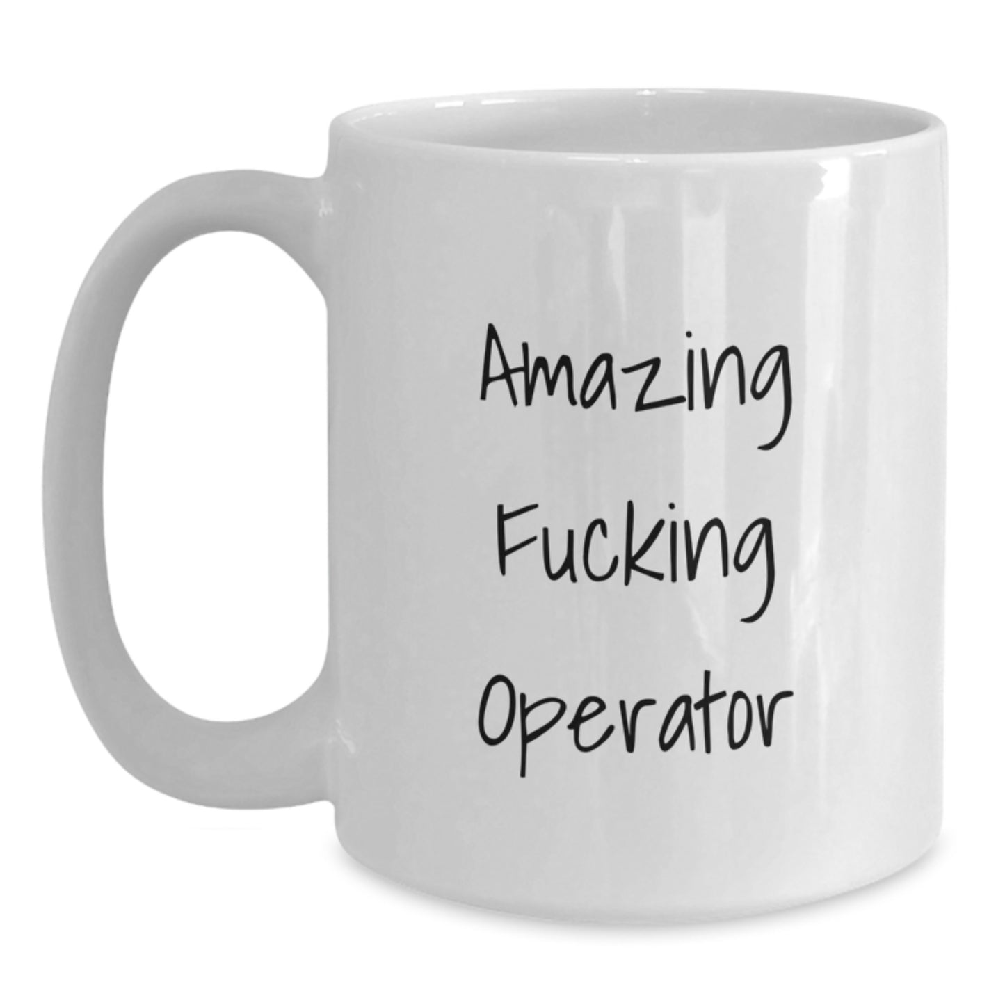 Funny Operator Gifts from Men to Friends - White Coffee Mug with Amazing F--king Operator Quote for Christmas - Main