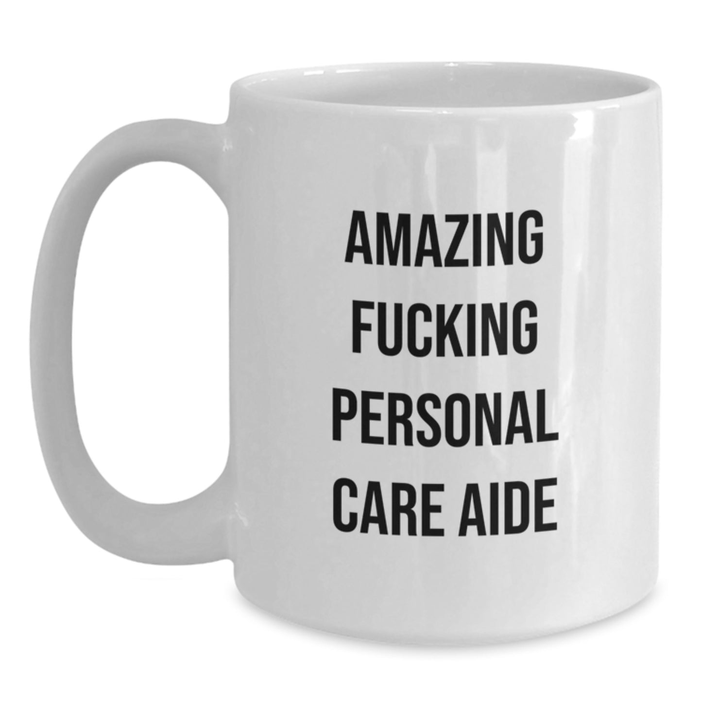 Funny Personal Care Aide Gifts from Men to Friends - White Coffee Mug for Christmas Unique Gifts - Main